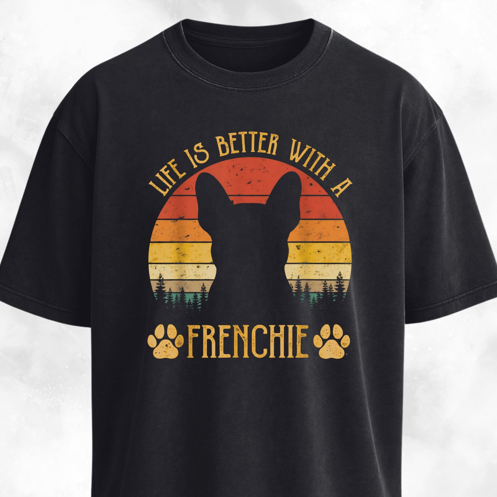 Life Is Better With A Frenchie T-Shirt