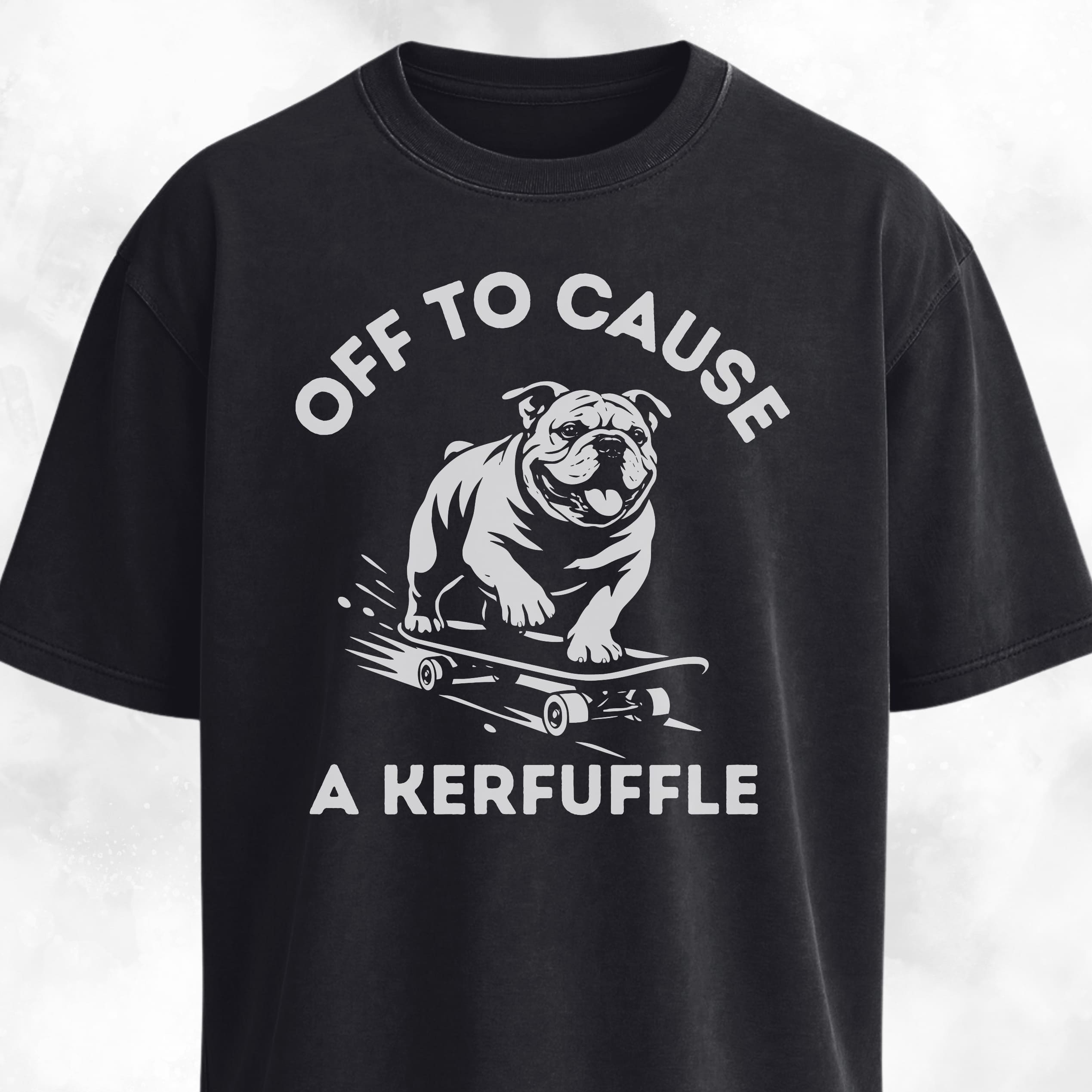 Off To Cause A Kerfuffle Bulldog T-Shirt