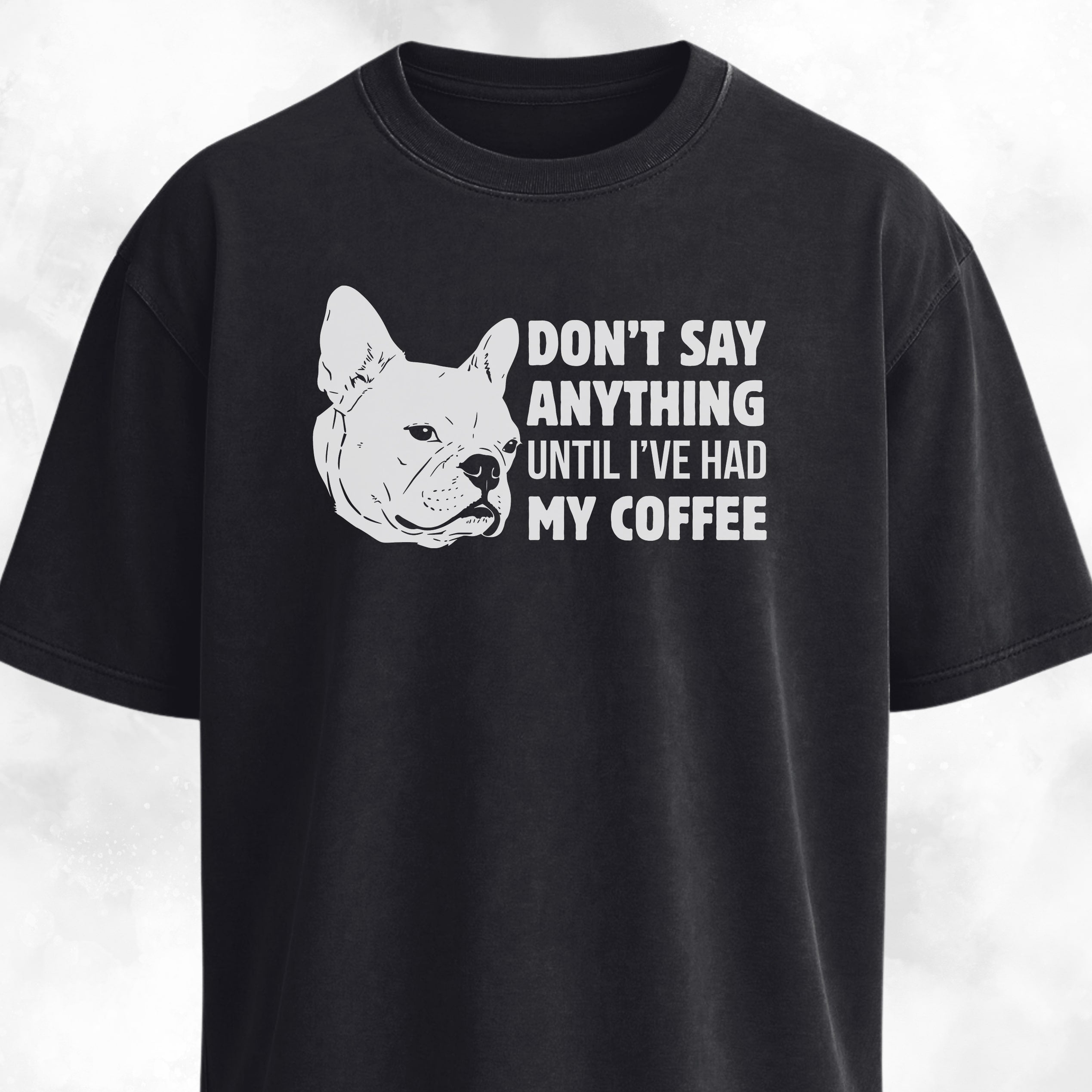 Don't Say Anything French Bulldog T-Shirt