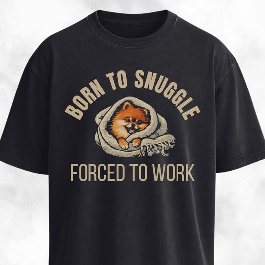 Born To Snuggle Pomeranian T-Shirt