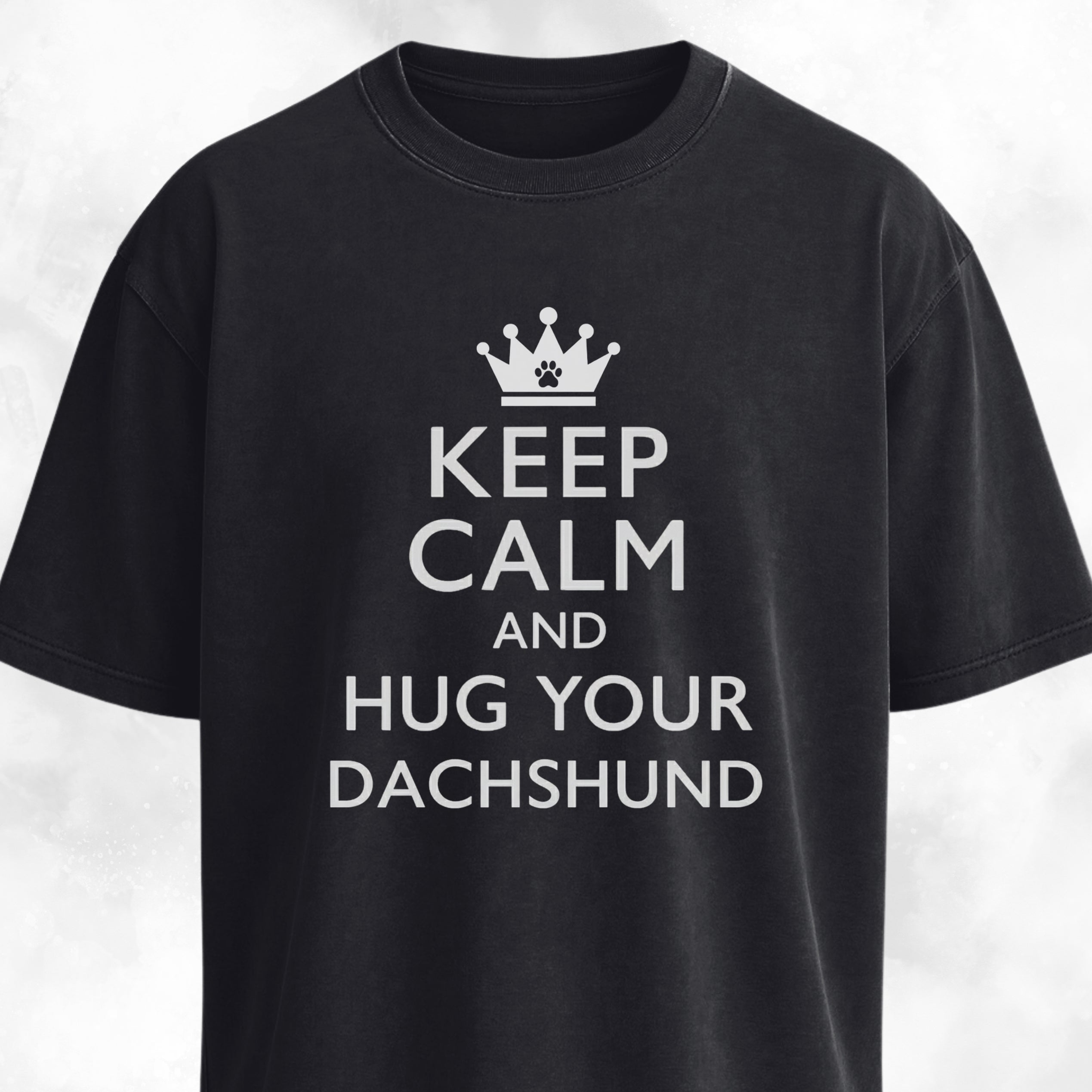 Keep Calm And Hug Your Dachshund T-Shirt