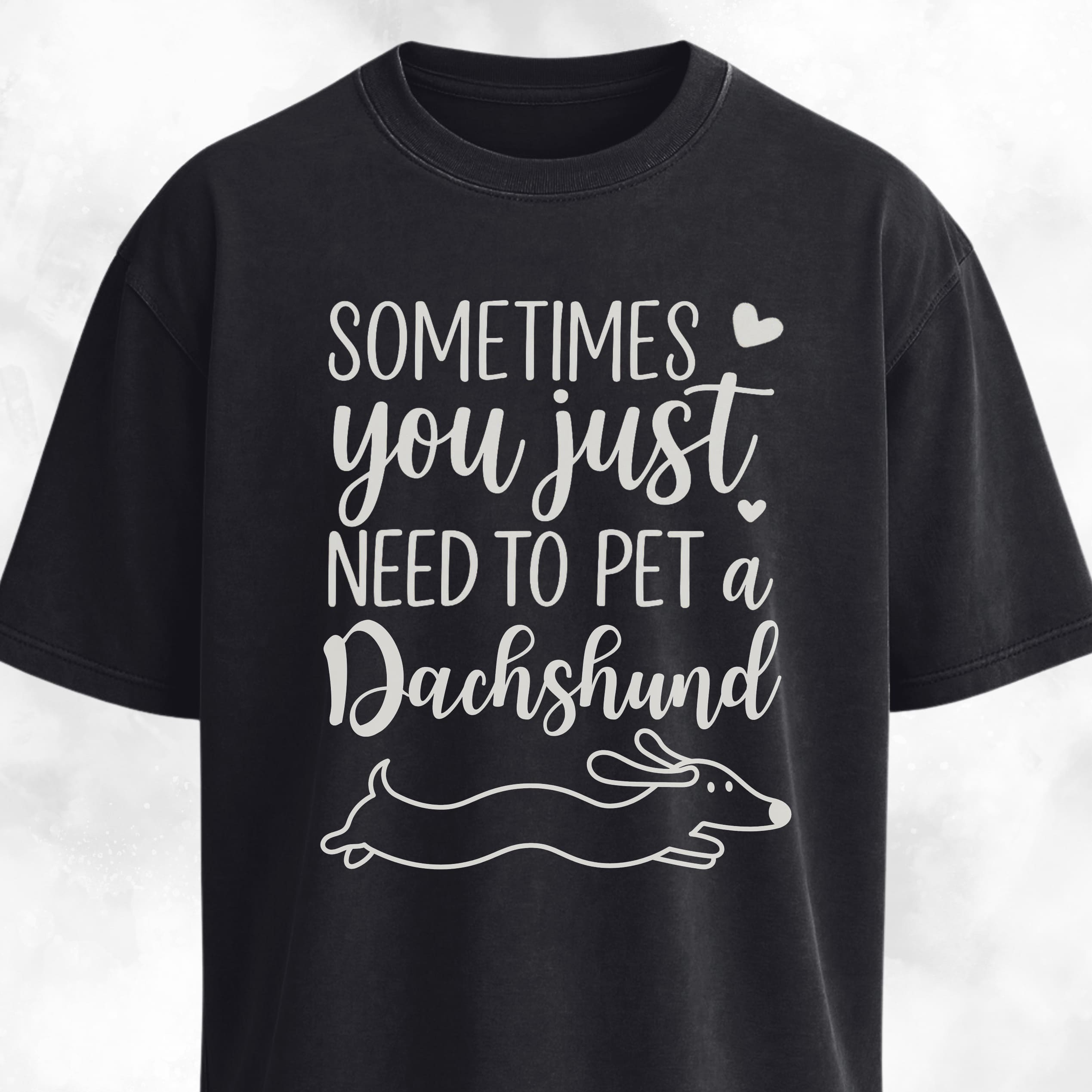 Sometimes You Just Need To Pet A Dachshund T-Shirt