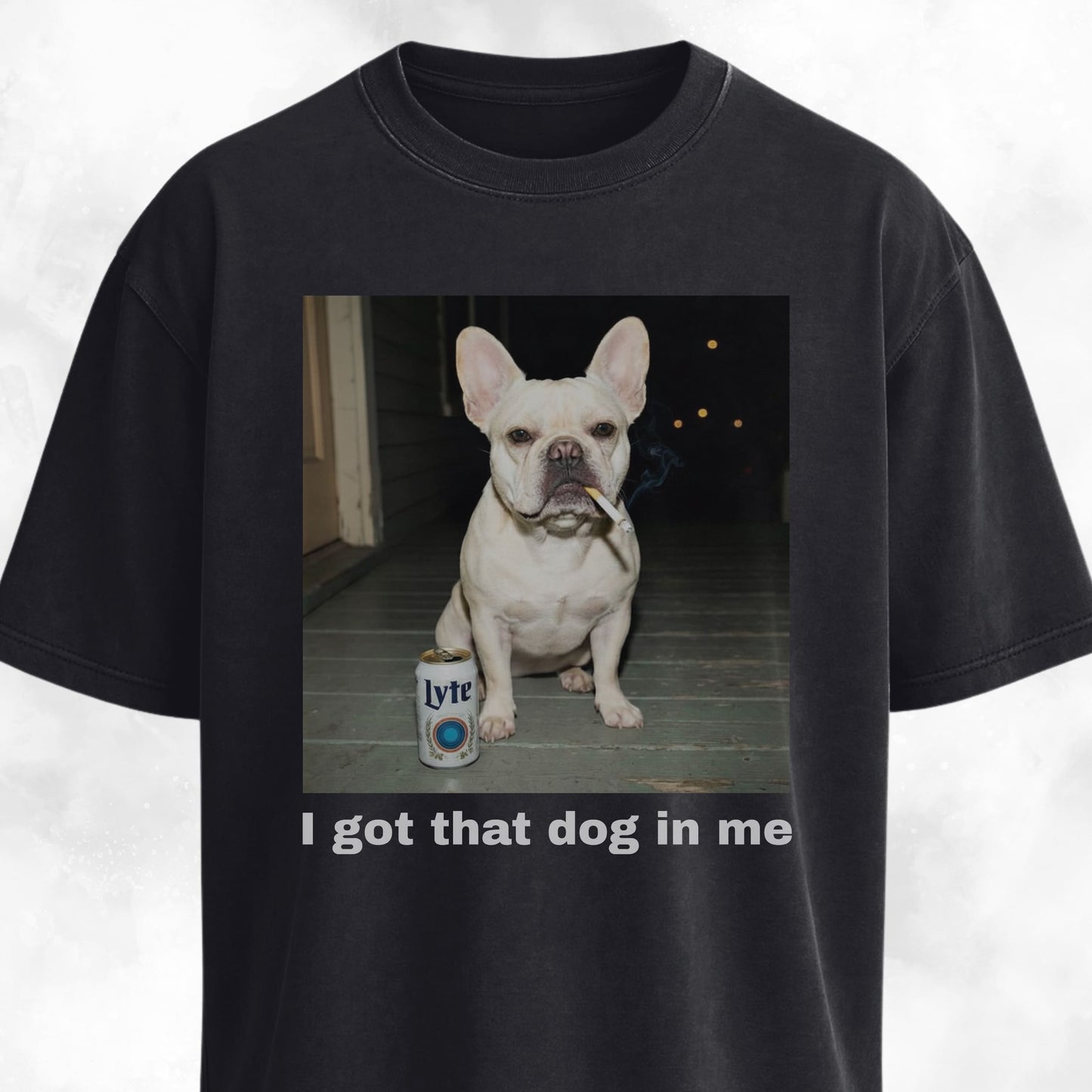 I Got That Dog In Me French Bulldog T-Shirt
