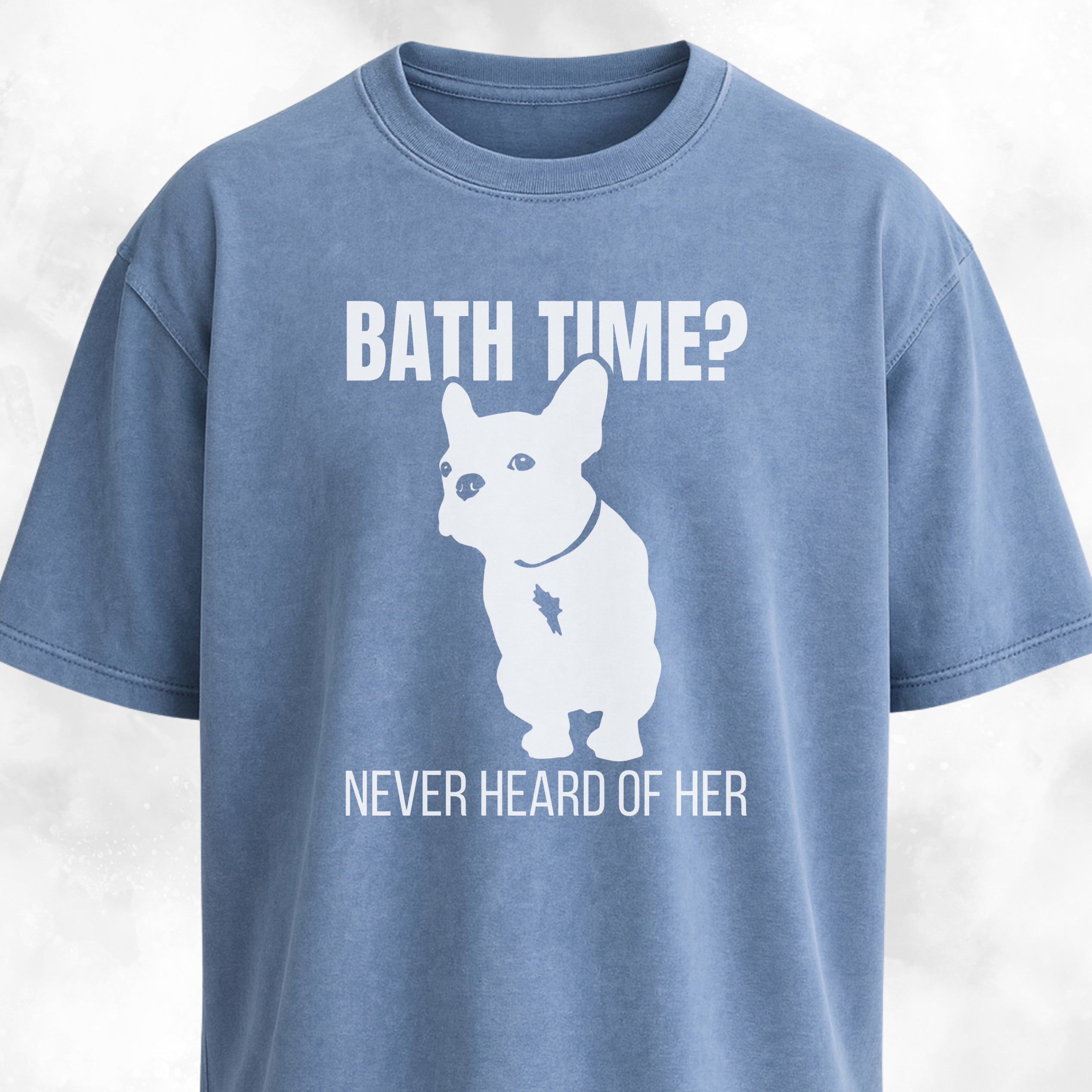 Bath Time Never Heard Of Her Frenchie T-Shirt