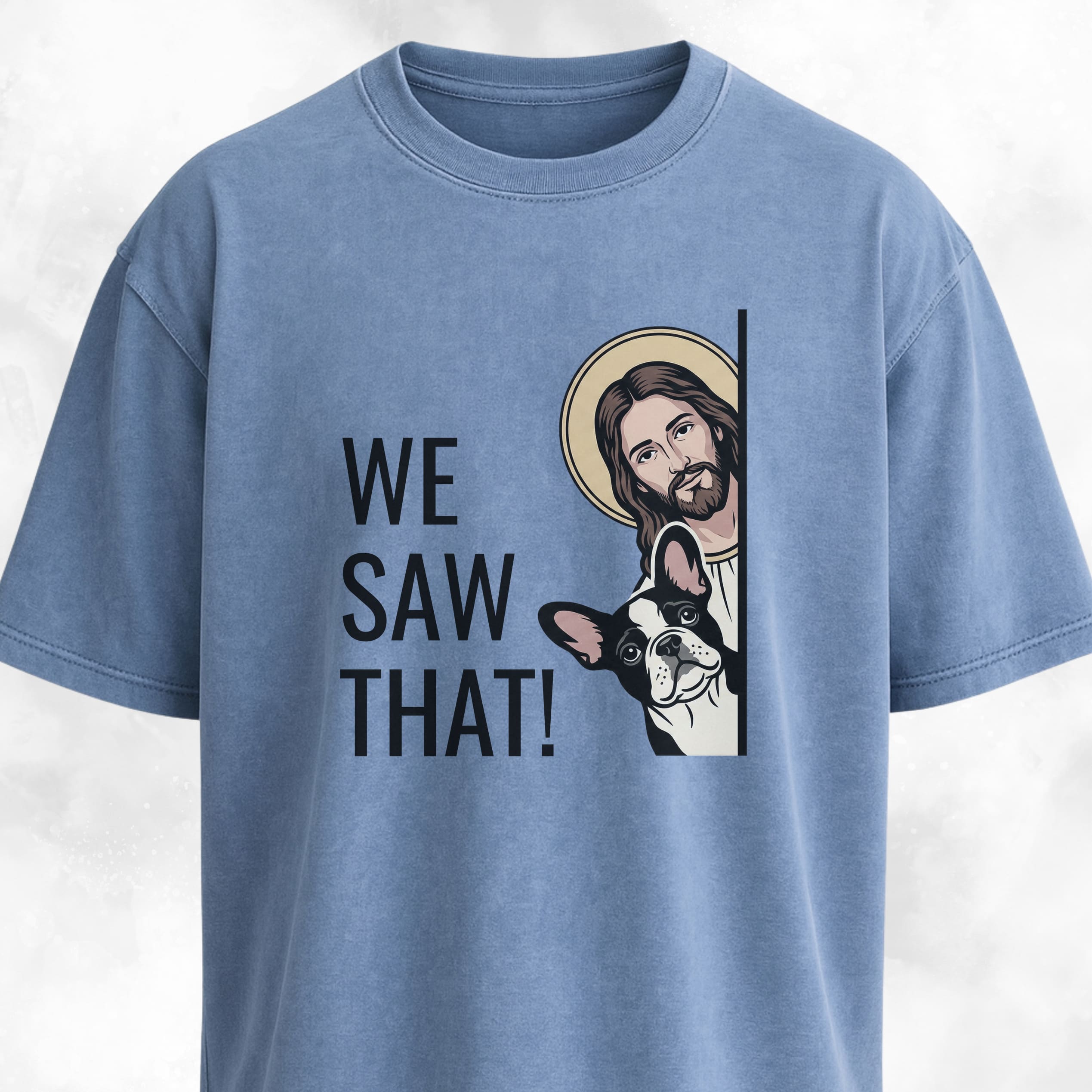 We Saw That Jesus + Frenchie T-Shirt