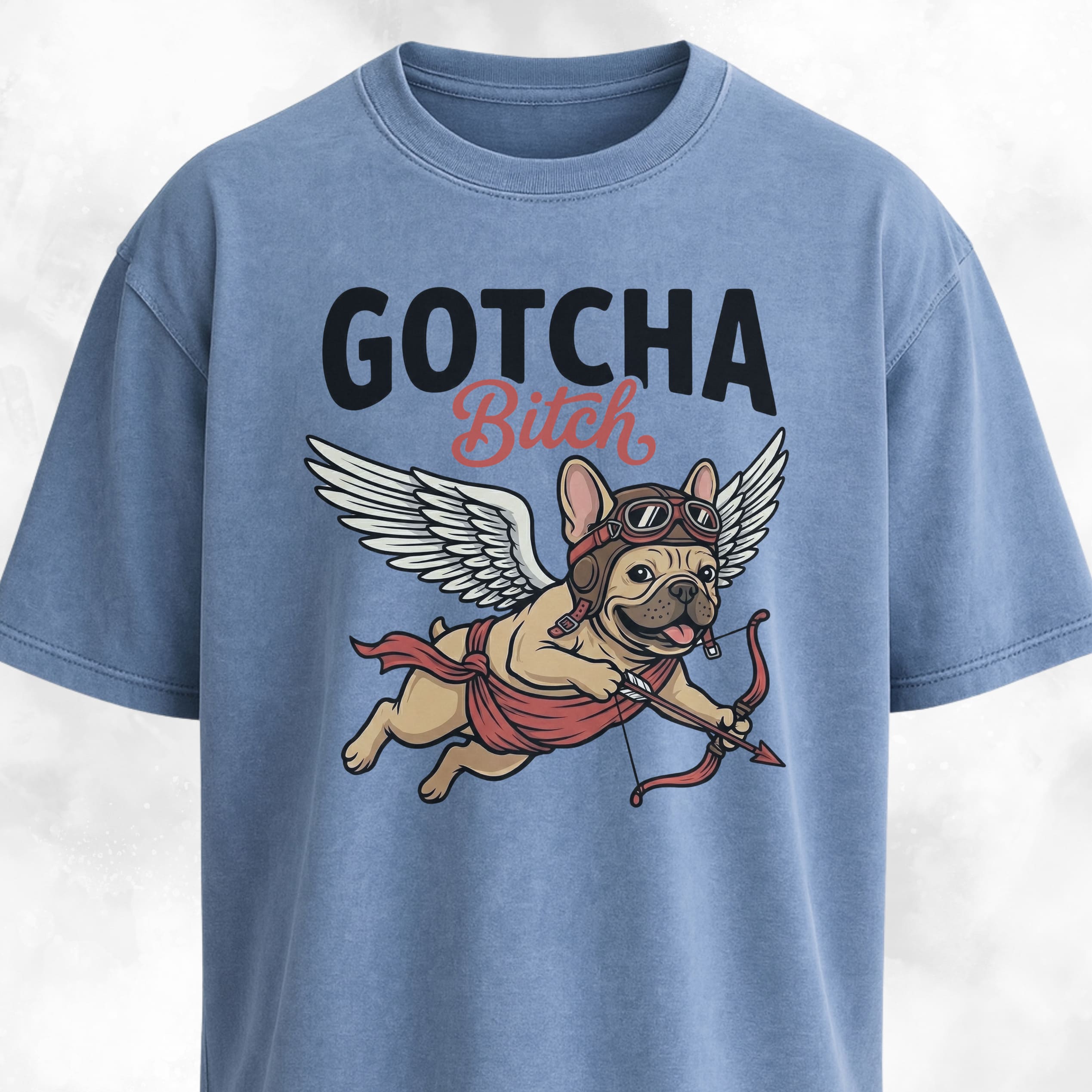 Gotcha Bitch Frenchie T-Shirt