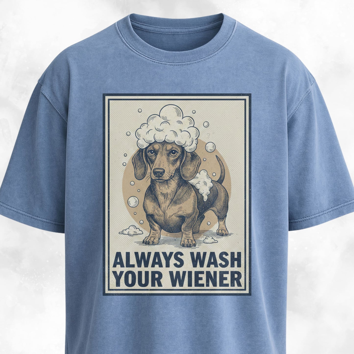 Always Wash Your Wiener T-Shirt