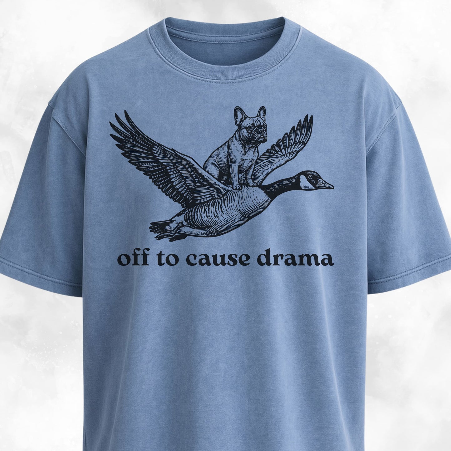 Off To Cause Drama Frenchie T-Shirt