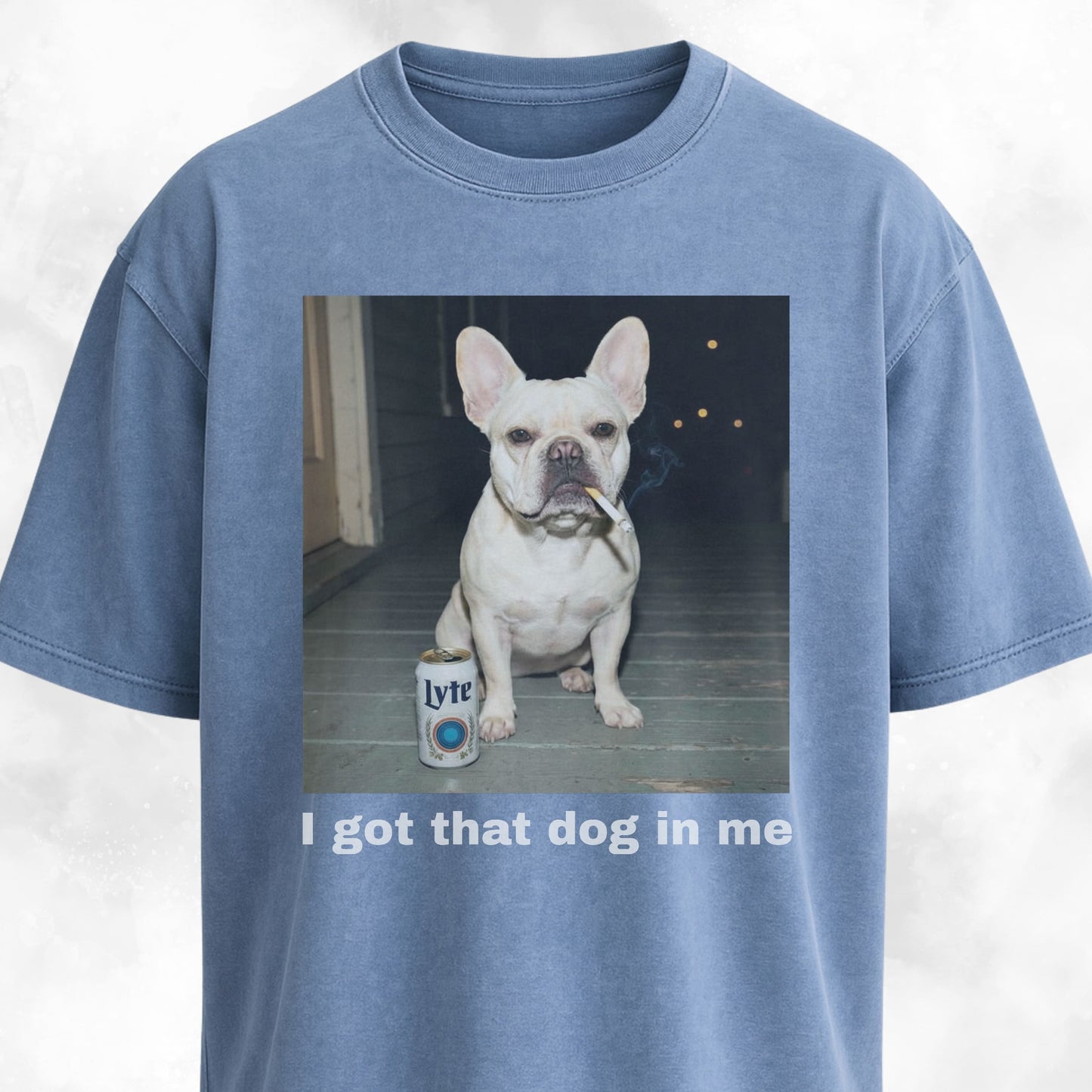 I Got That Dog In Me French Bulldog T-Shirt