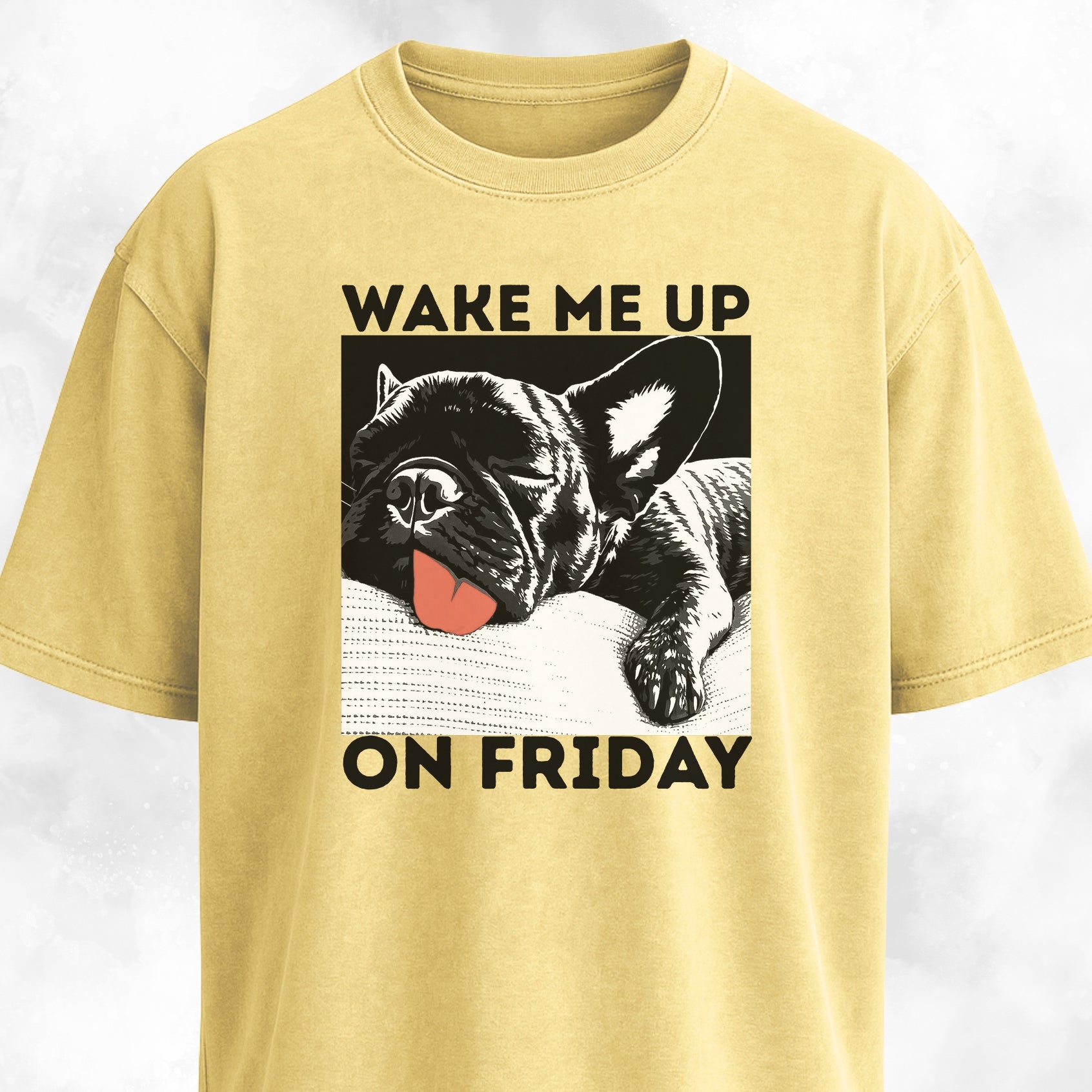Wake Me Up On Friday Frenchie T-Shirt