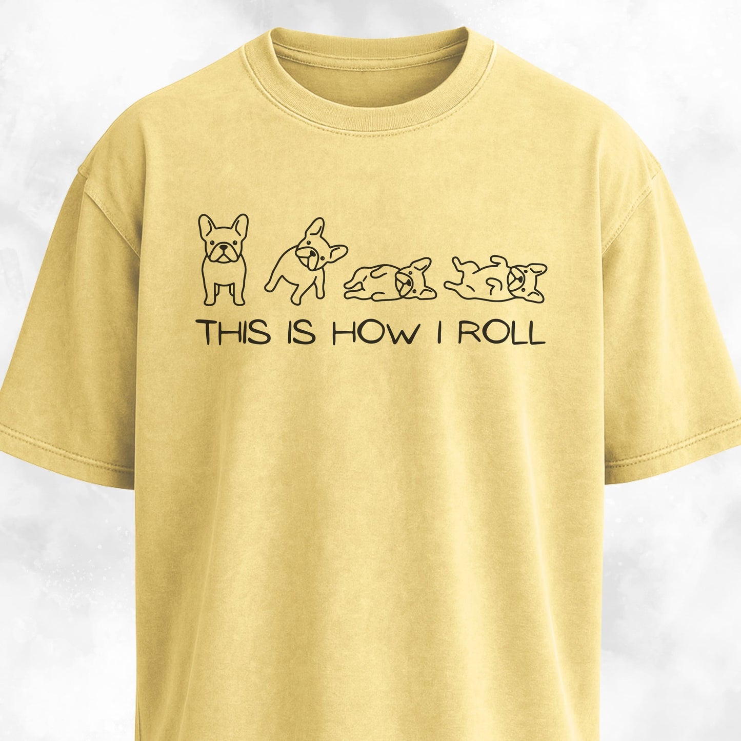 This Is How I Roll Frenchies T-Shirt