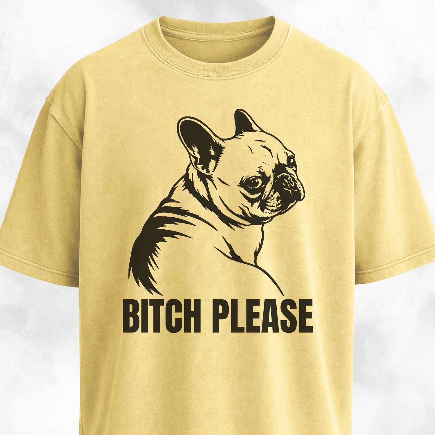 Bitch Please Frenchie T-Shirt