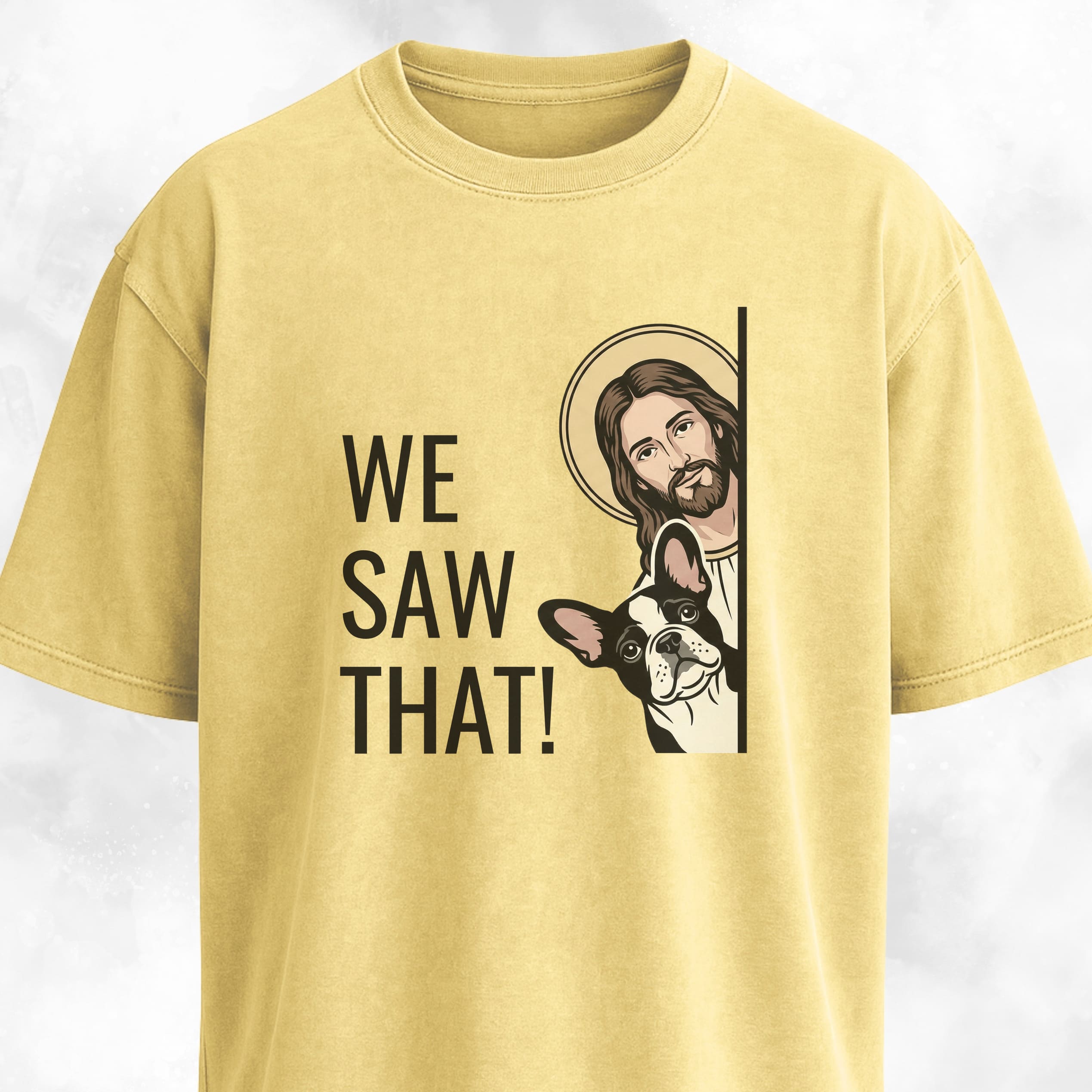 We Saw That Jesus + Frenchie T-Shirt