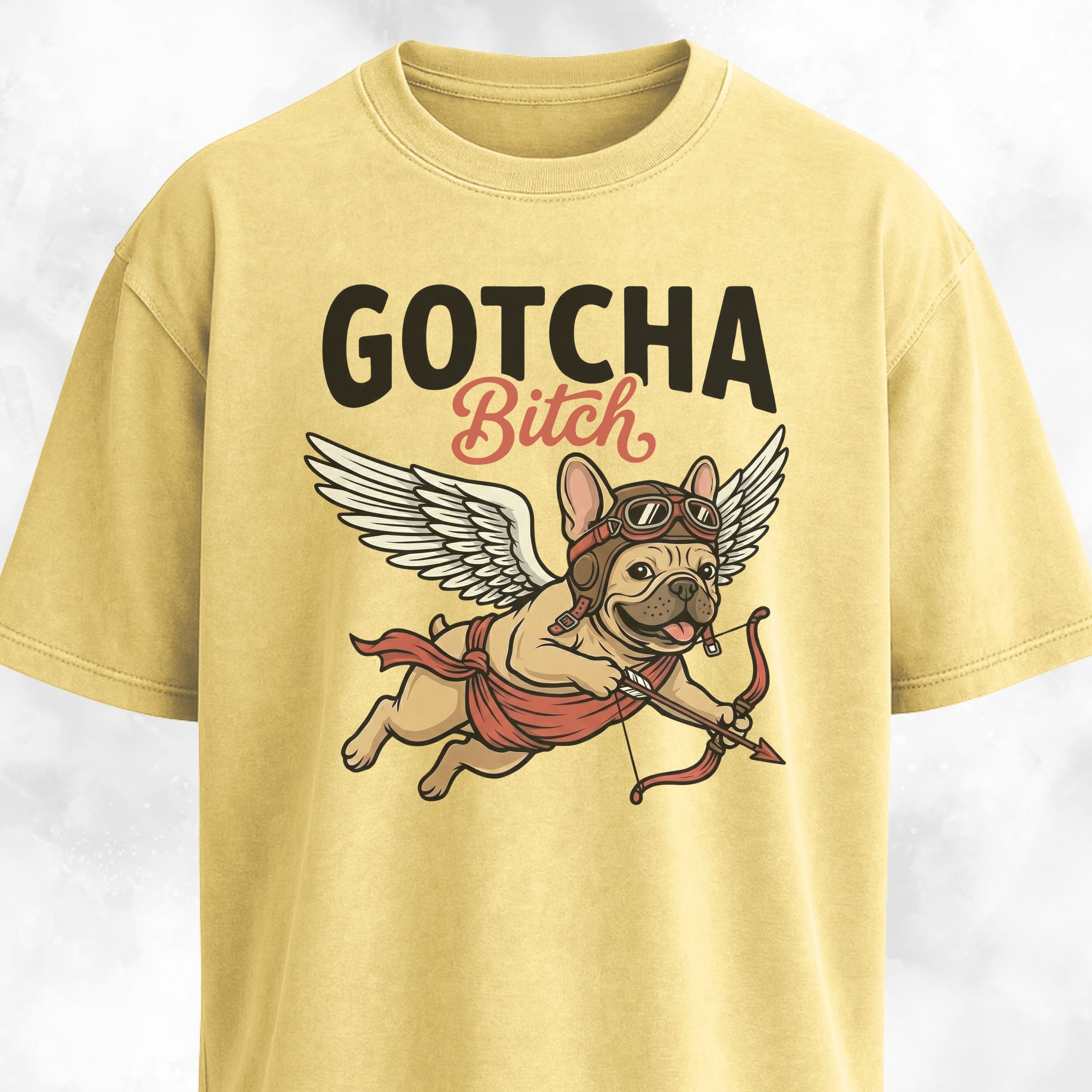 Gotcha Bitch Frenchie T-Shirt