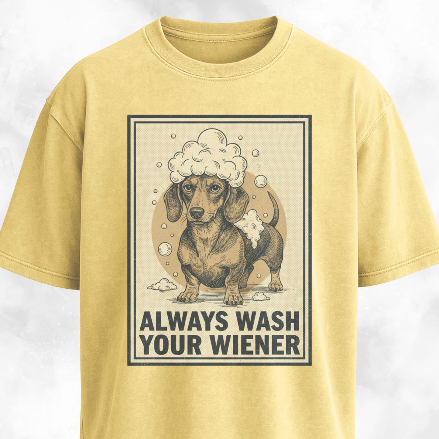 Always Wash Your Wiener T-Shirt