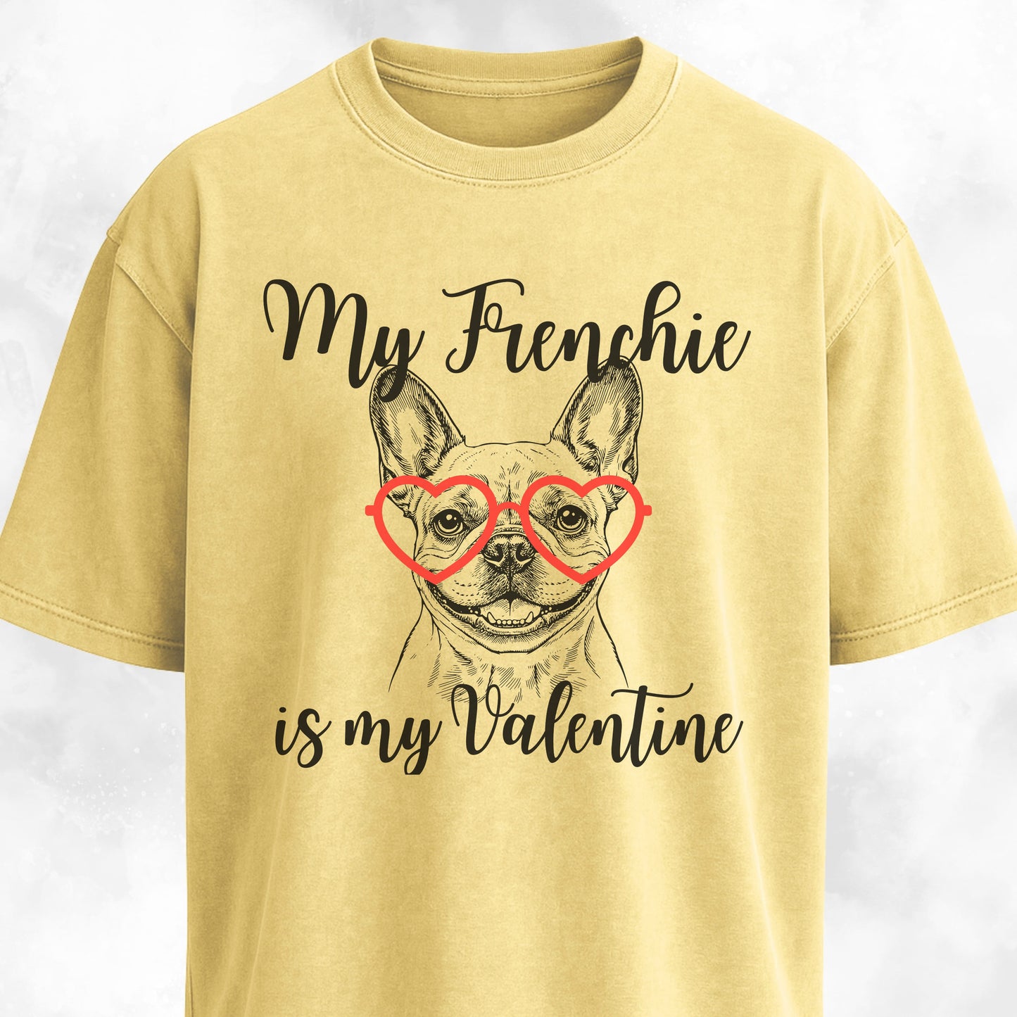 My Frenchie Is My Valentine T-Shirt