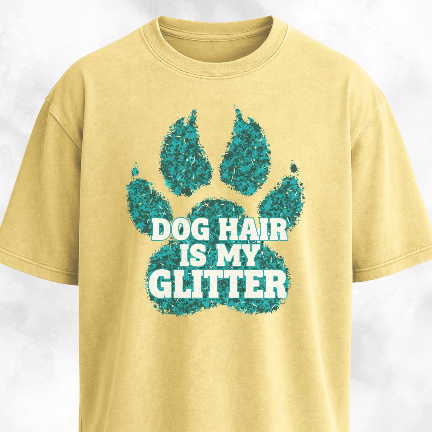 Dog Hair Is My Glitter T-Shirt