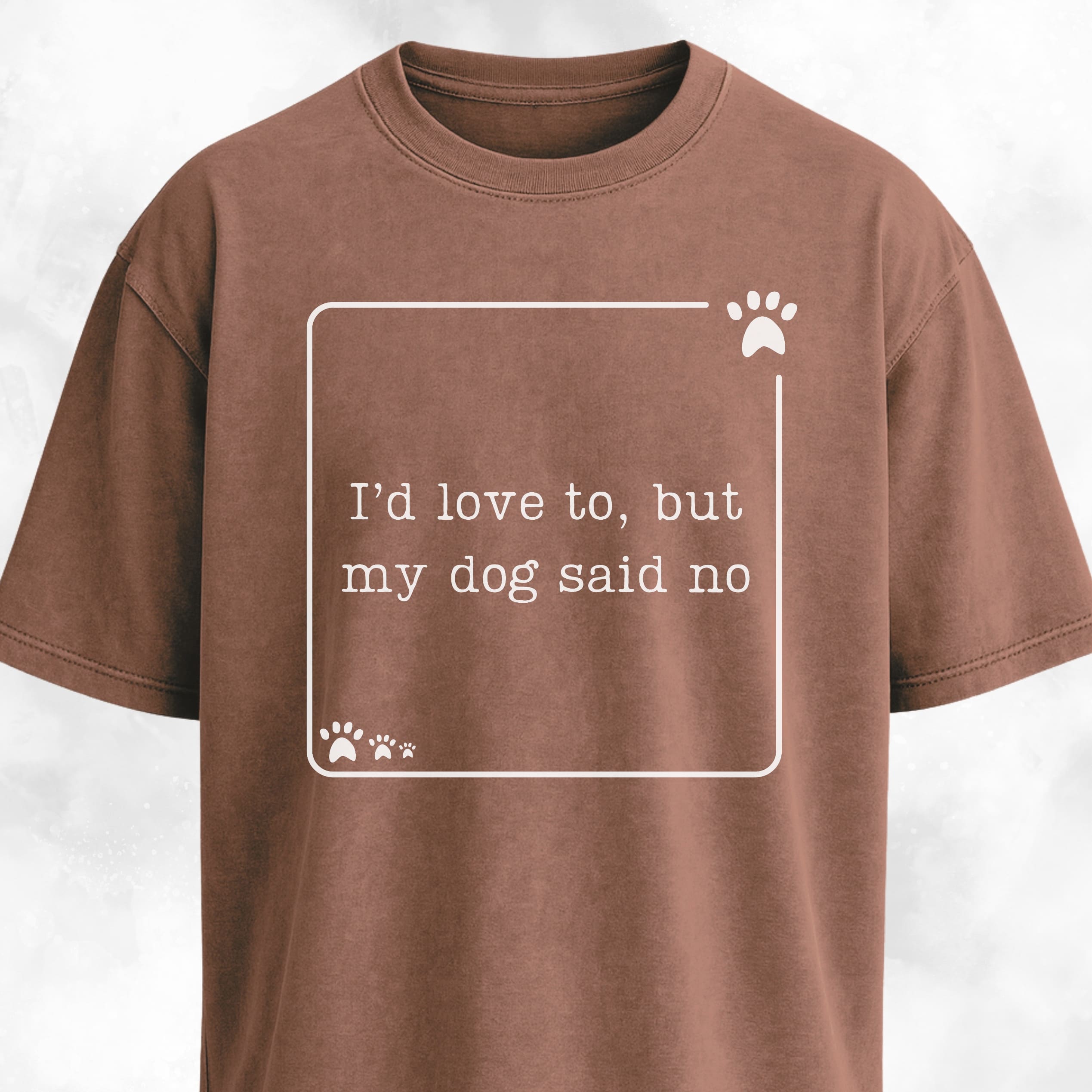 My Dog Said No Funny T-Shirt