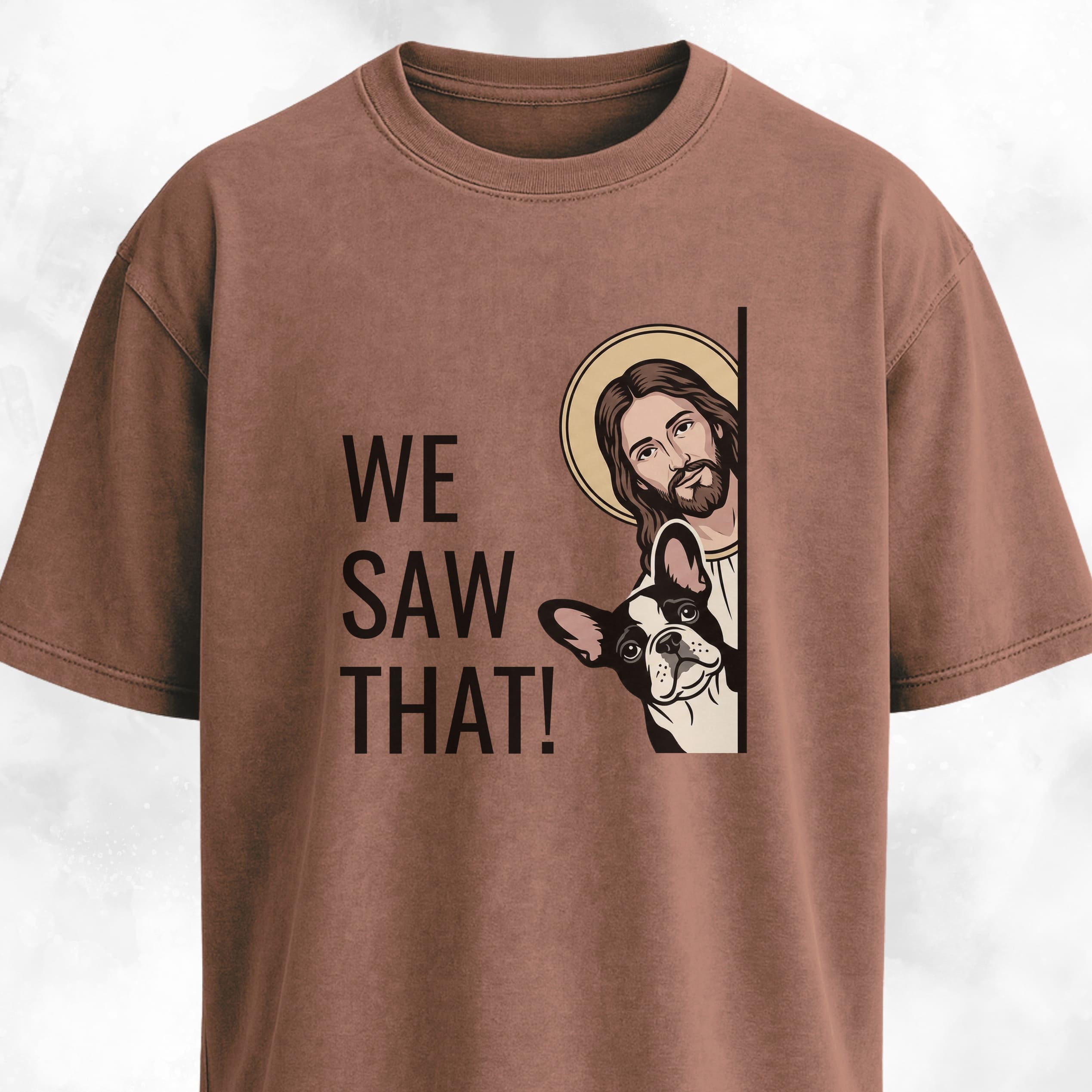 We Saw That Jesus + Frenchie T-Shirt