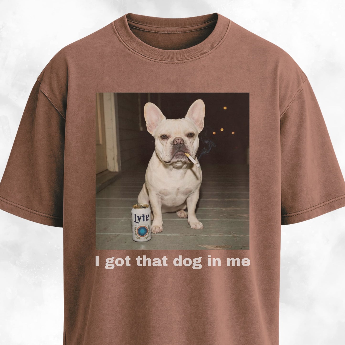 I Got That Dog In Me French Bulldog T-Shirt