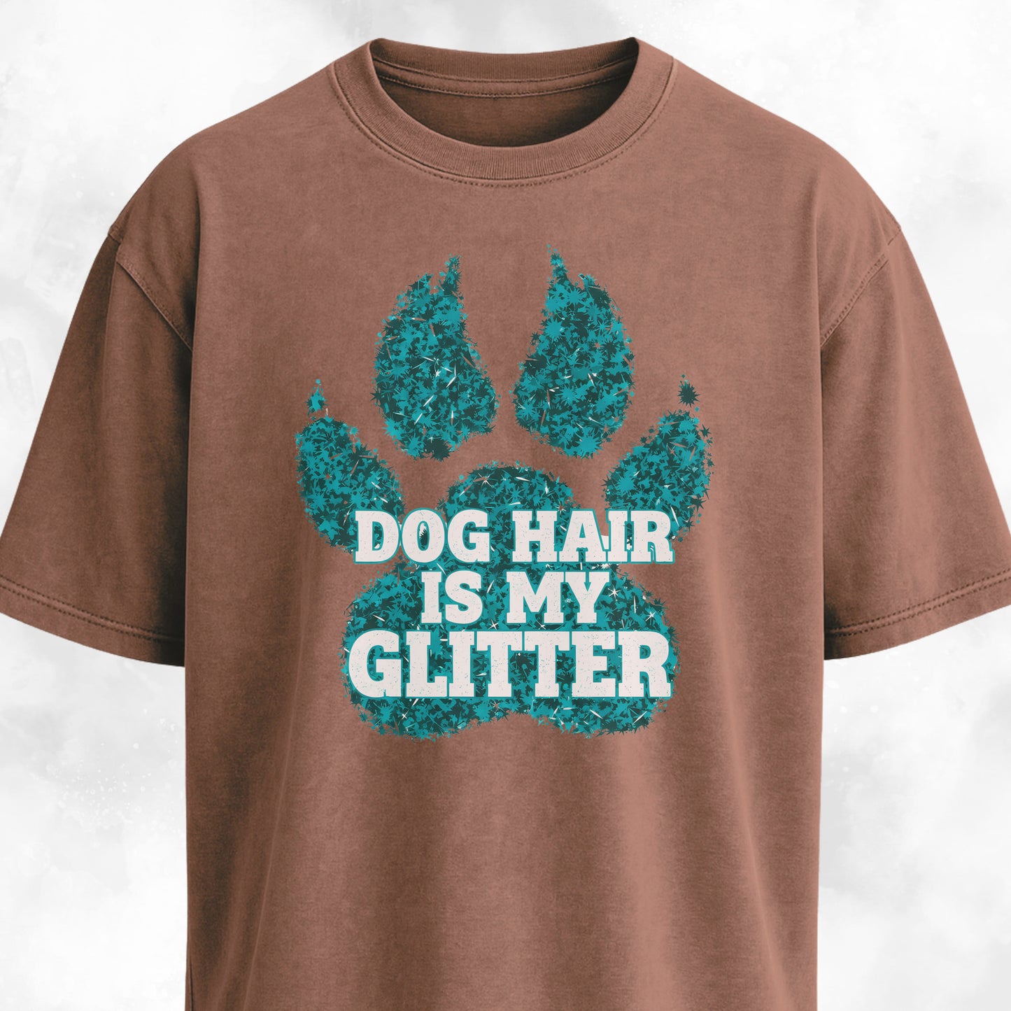 Dog Hair Is My Glitter T-Shirt
