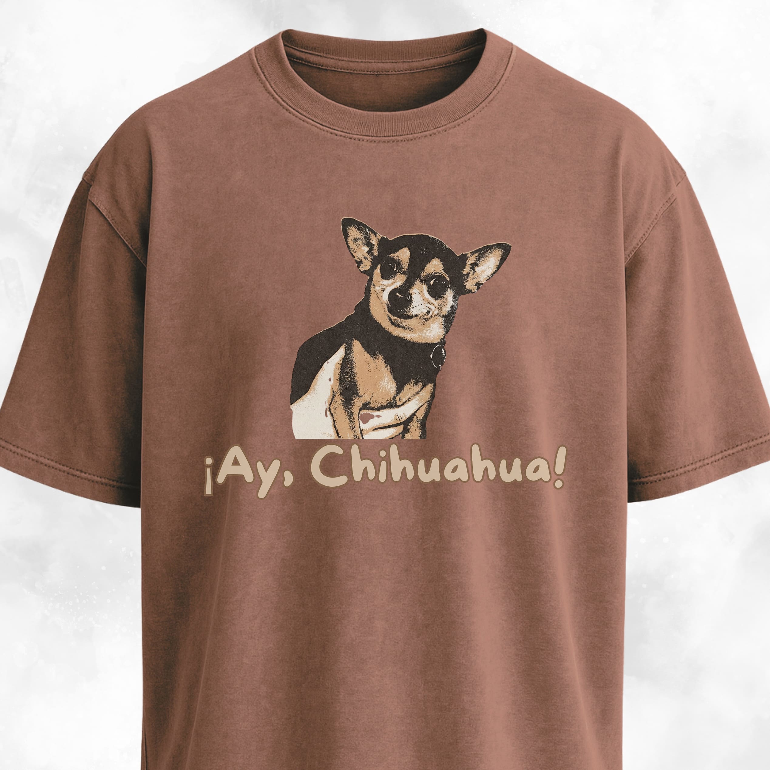 Ay Chihuahua! T-Shirt