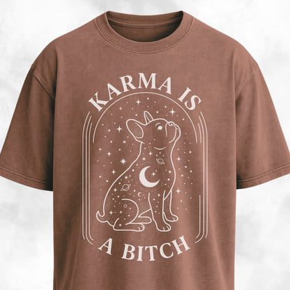 Karma Is A Bitch Frenchie T-Shirt