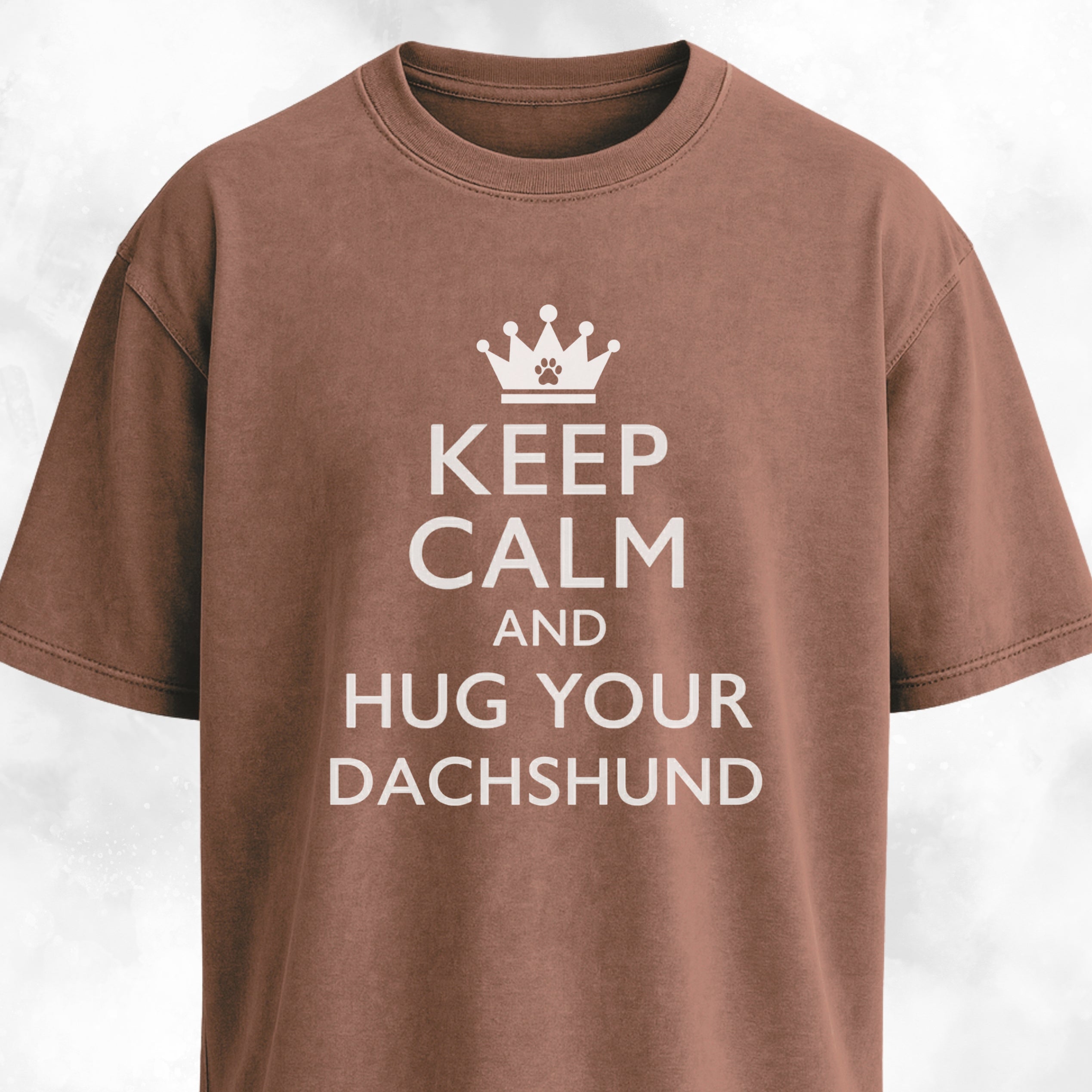 Keep Calm And Hug Your Dachshund T-Shirt