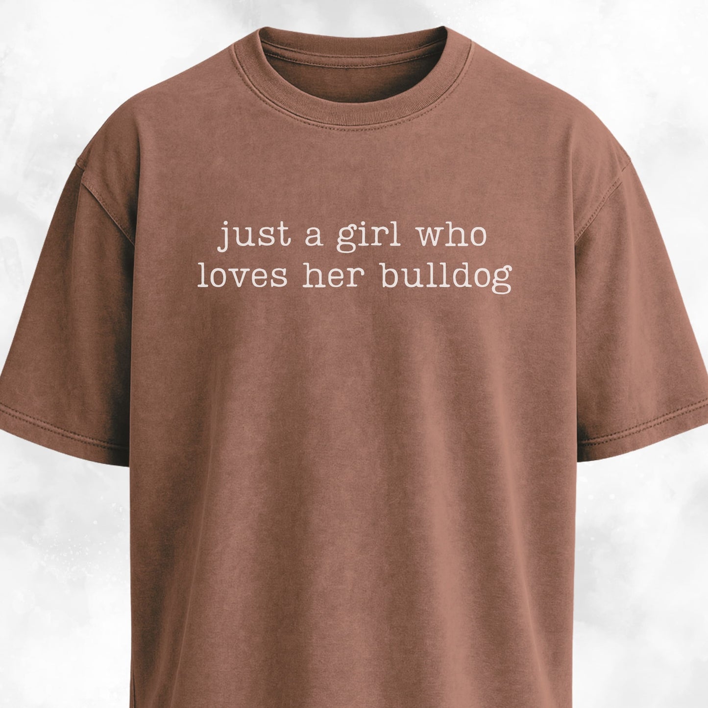 Just A Girl Who Loves Her Bulldog T-Shirt