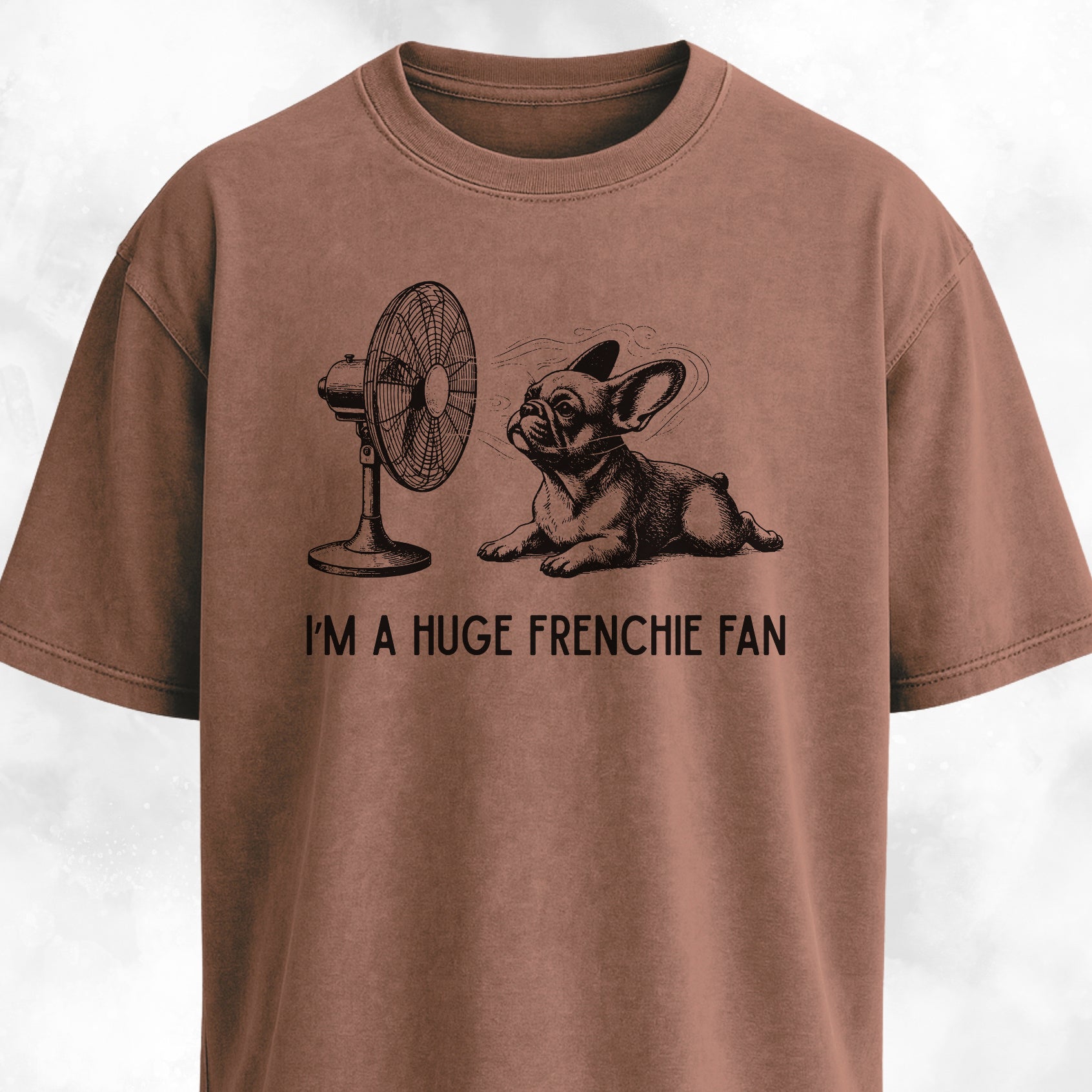 I'm A Huge Frenchie Fan T-Shirt