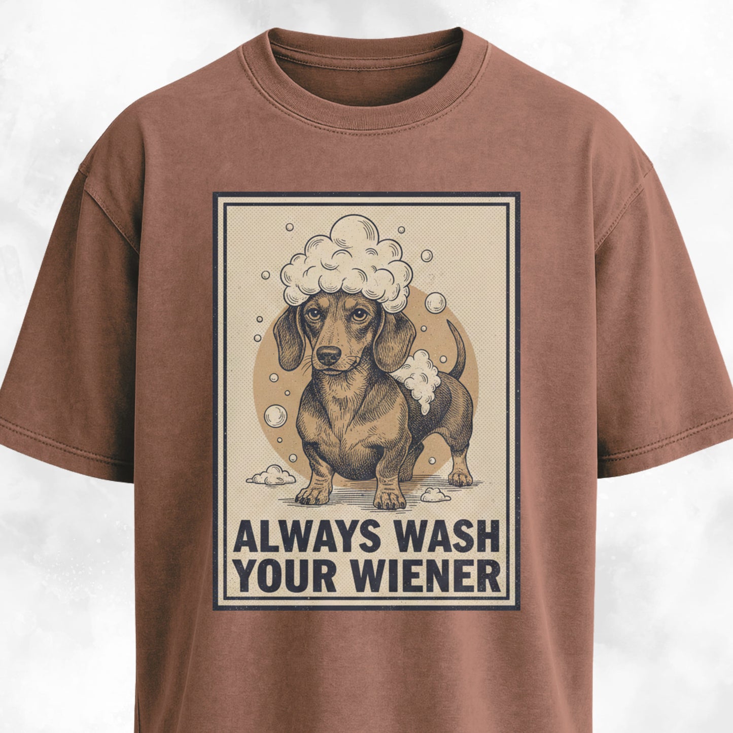 Always Wash Your Wiener T-Shirt