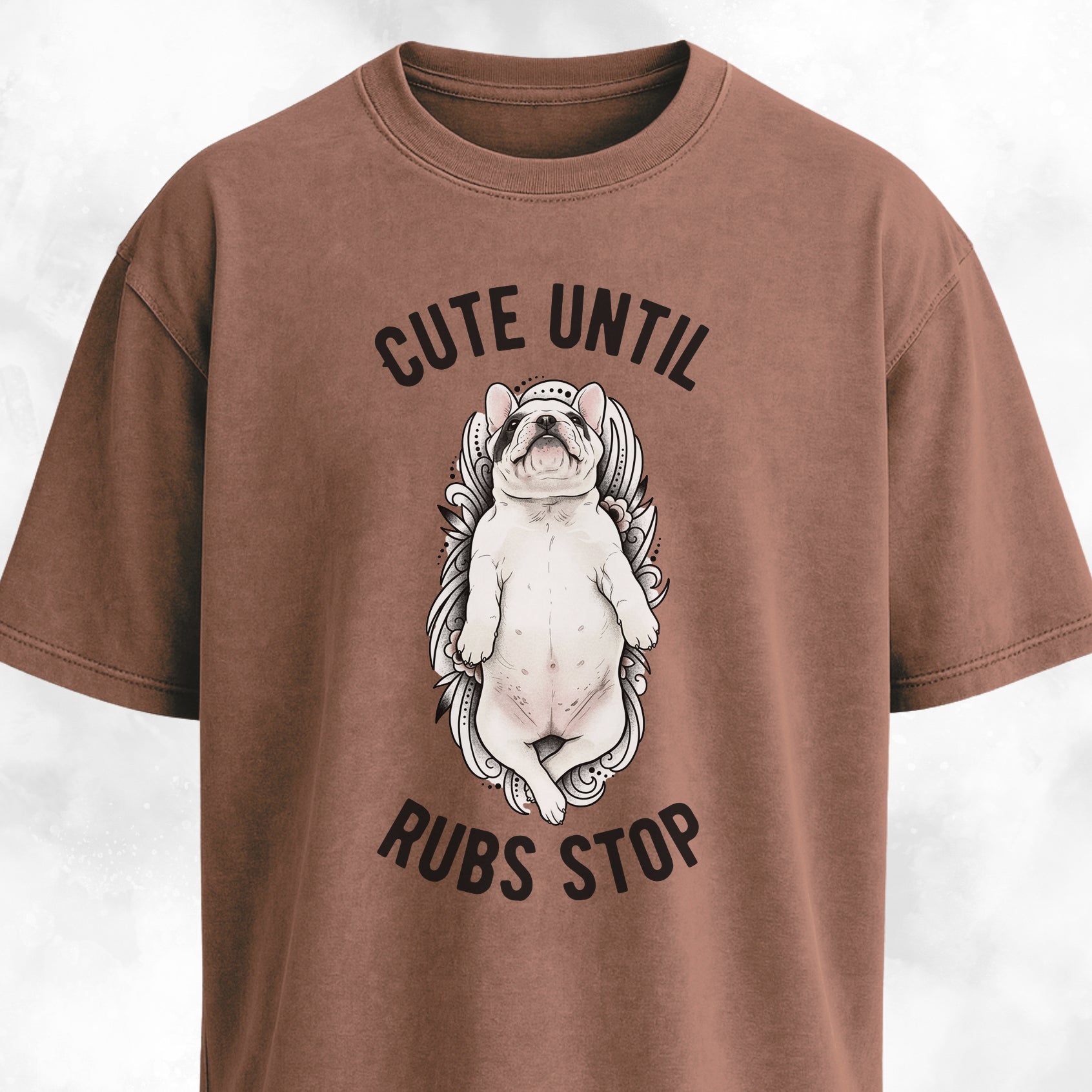 Cute Until Rubs Stop French Bulldog T-Shirt