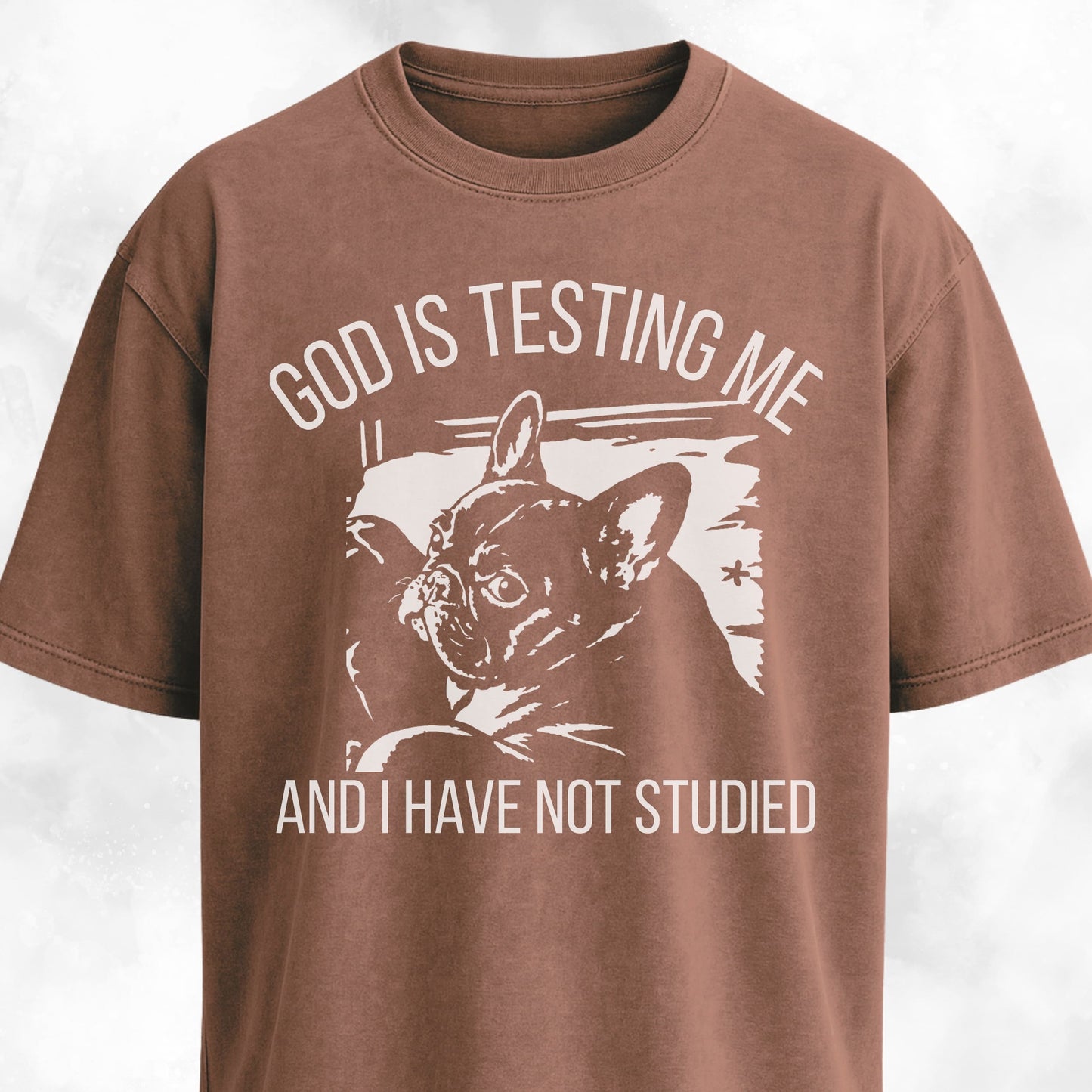 God Is Testing Me Frenchie T-Shirt