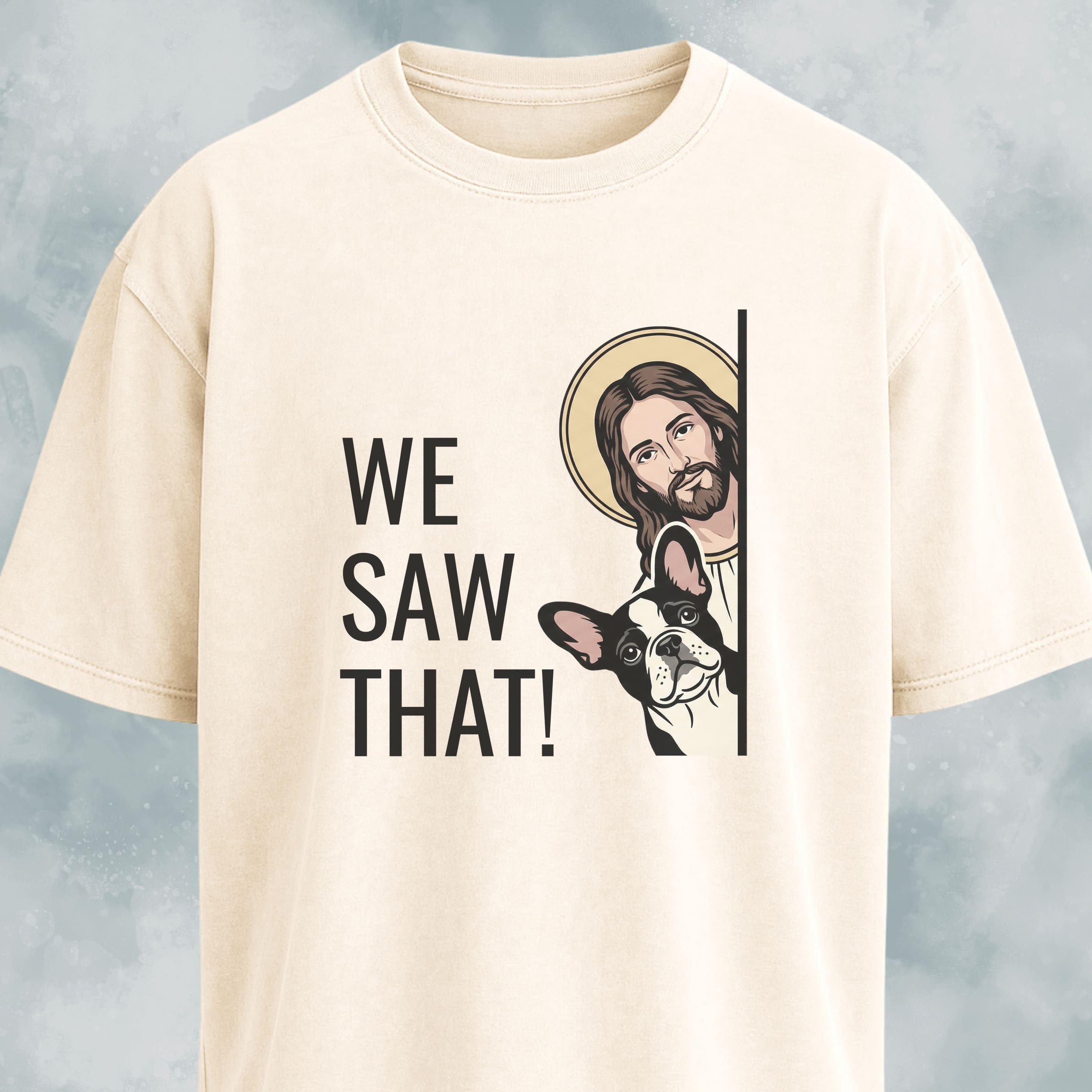 We Saw That Jesus + Frenchie T-Shirt