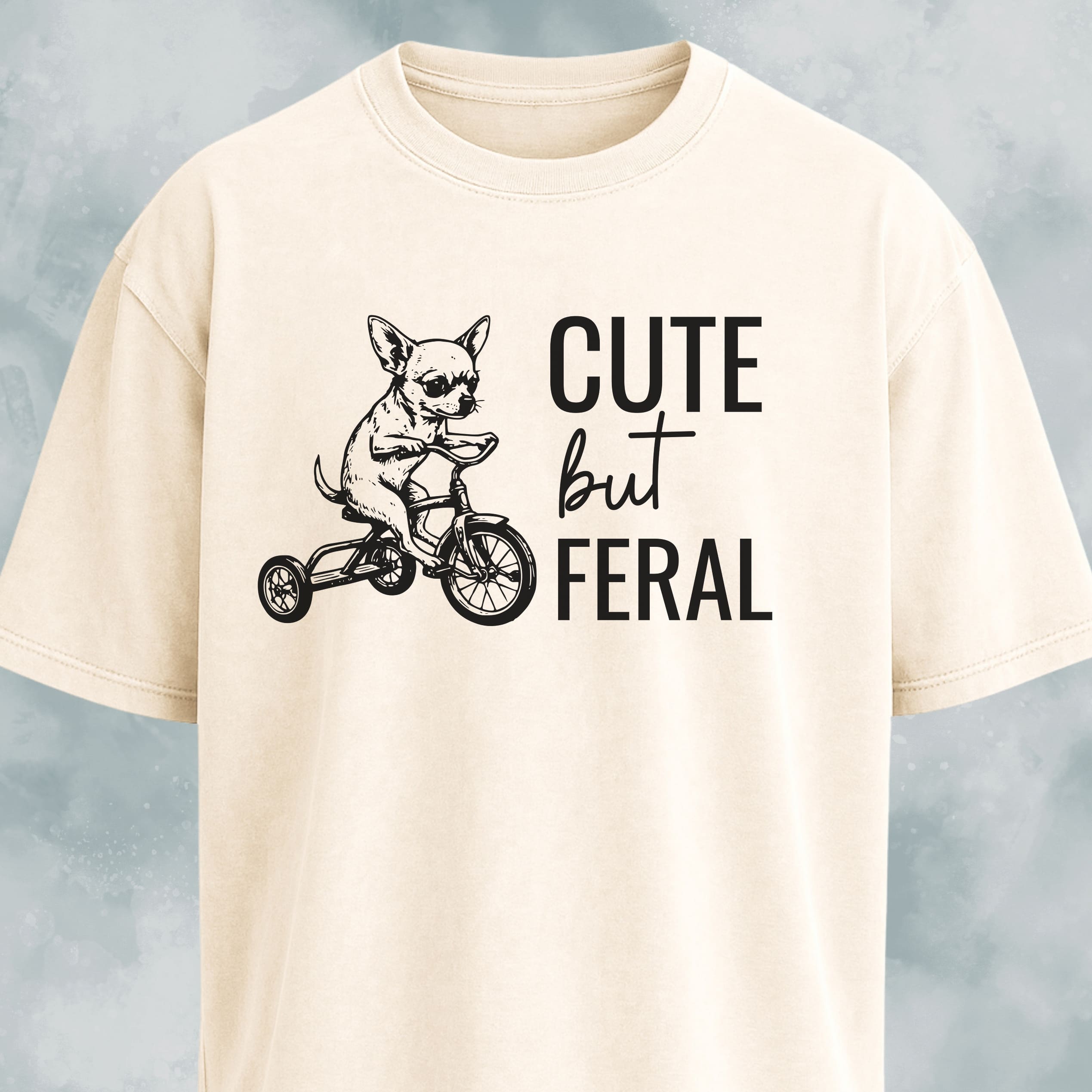 Cute But Feral Chihuahua T-Shirt