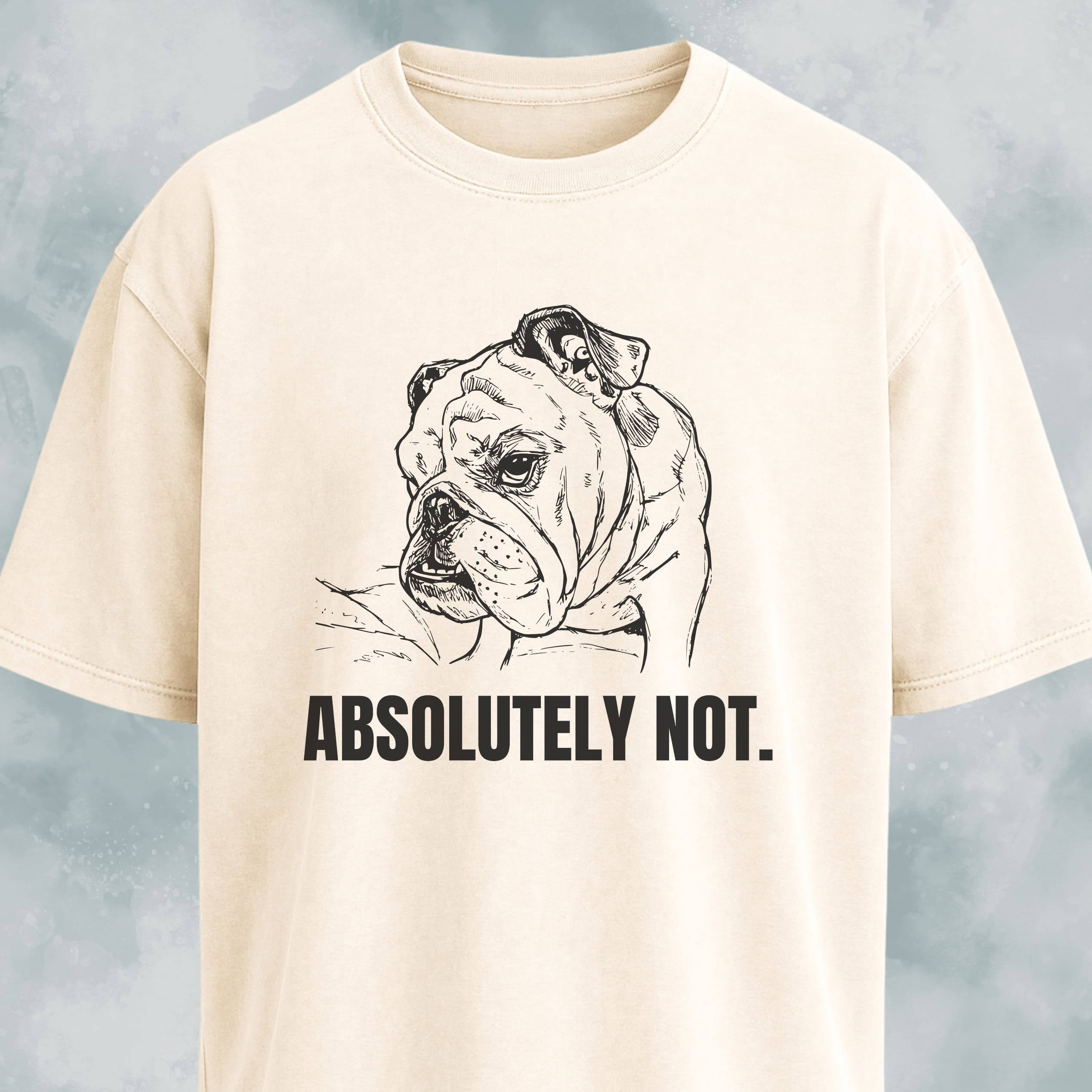 Absolutely Not Bulldog T-Shirt