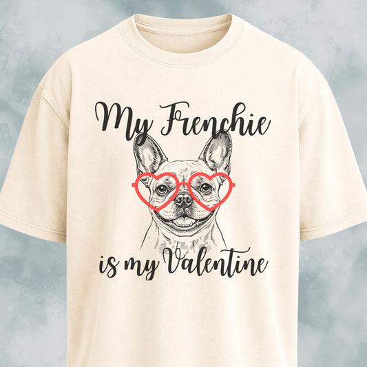 My Frenchie Is My Valentine T-Shirt