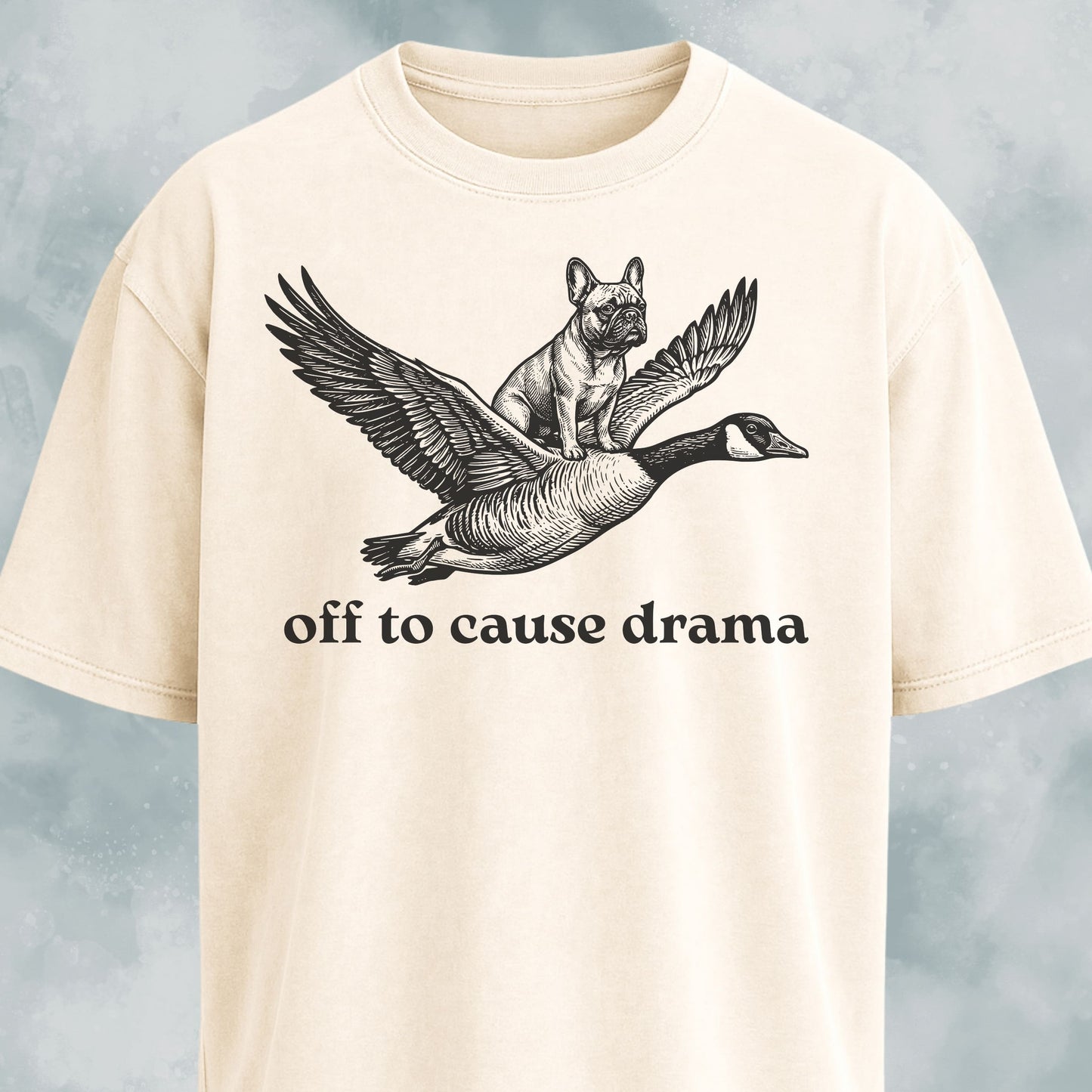 Off To Cause Drama Frenchie T-Shirt