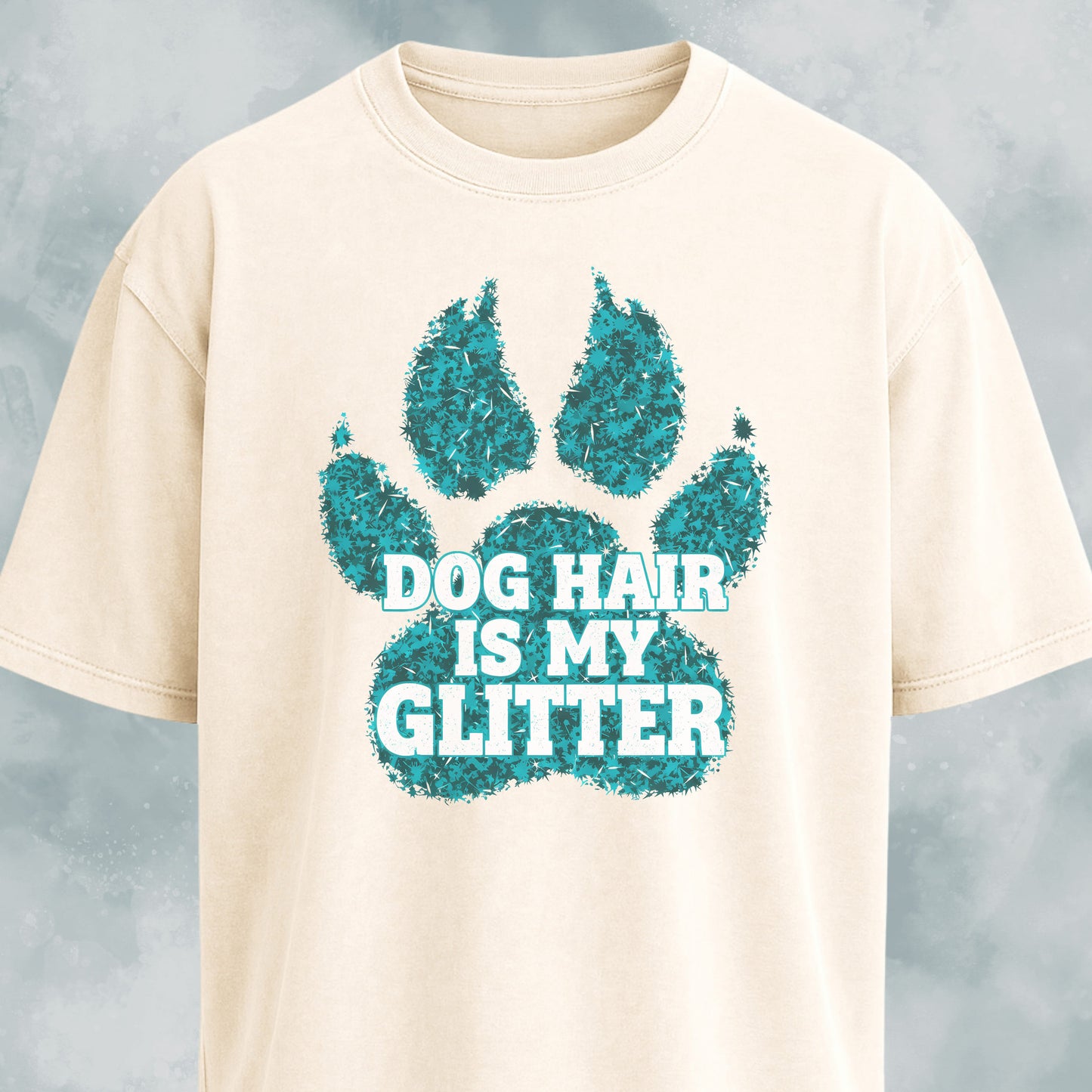 Dog Hair Is My Glitter T-Shirt