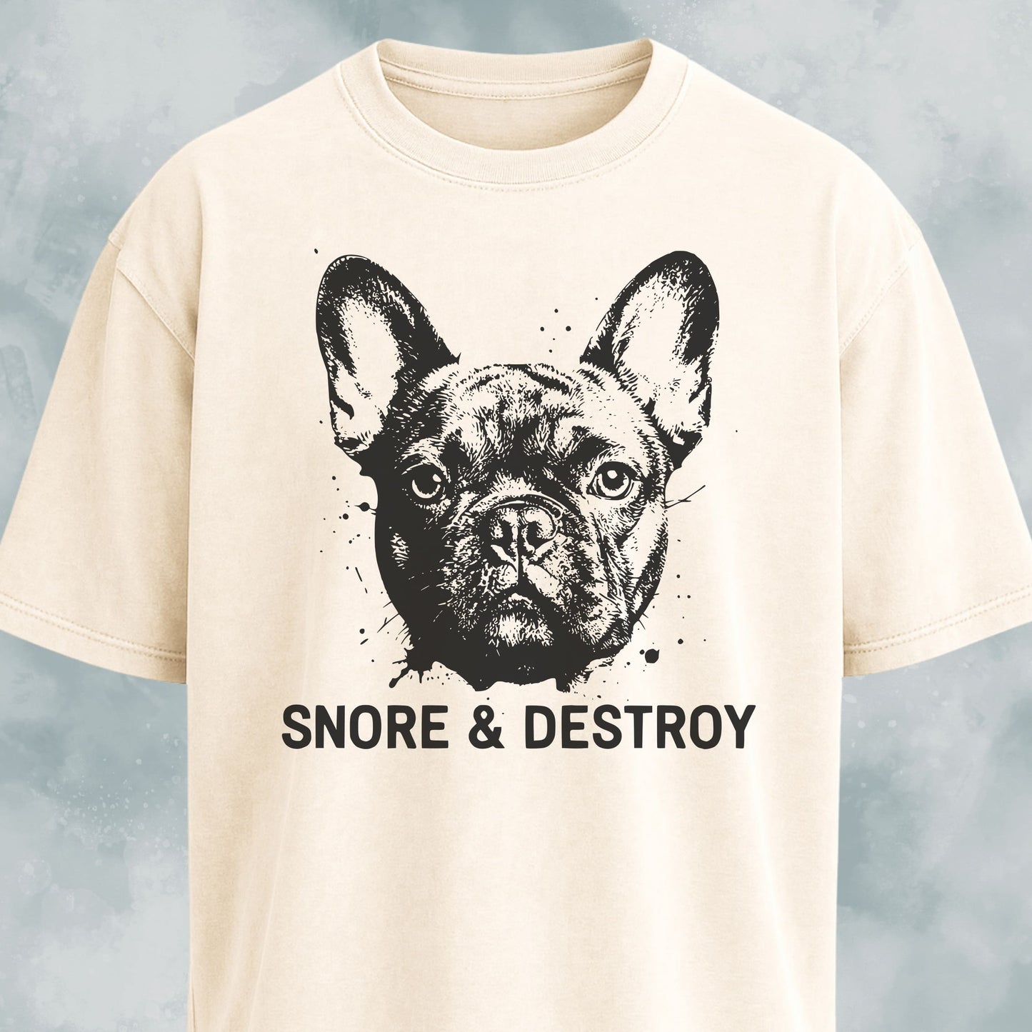 Snore And Destroy French Bulldog T-Shirt