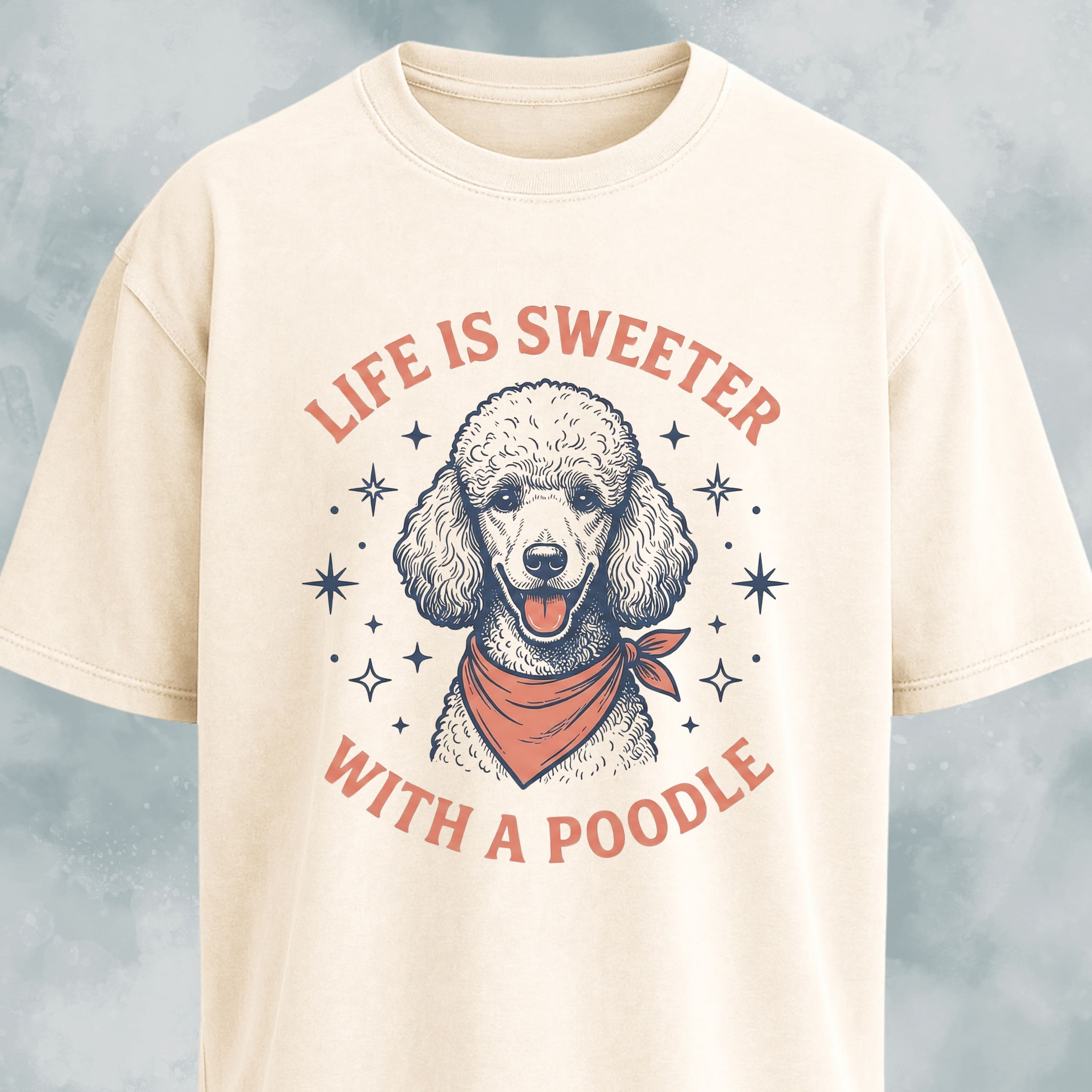 Life Is Sweeter With A Poodle T-Shirt