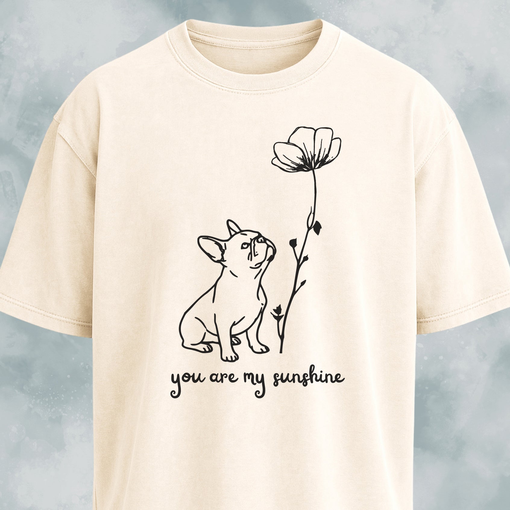 You Are My Sunshine French Bulldog T-Shirt
