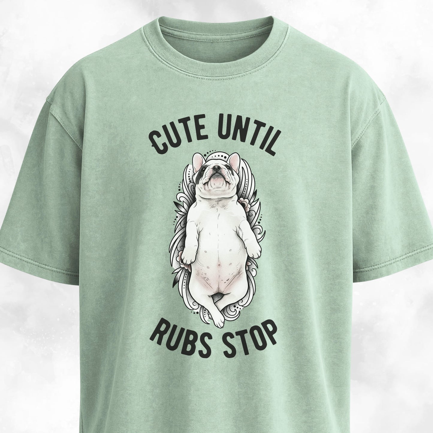 Cute Until Rubs Stop French Bulldog T-Shirt