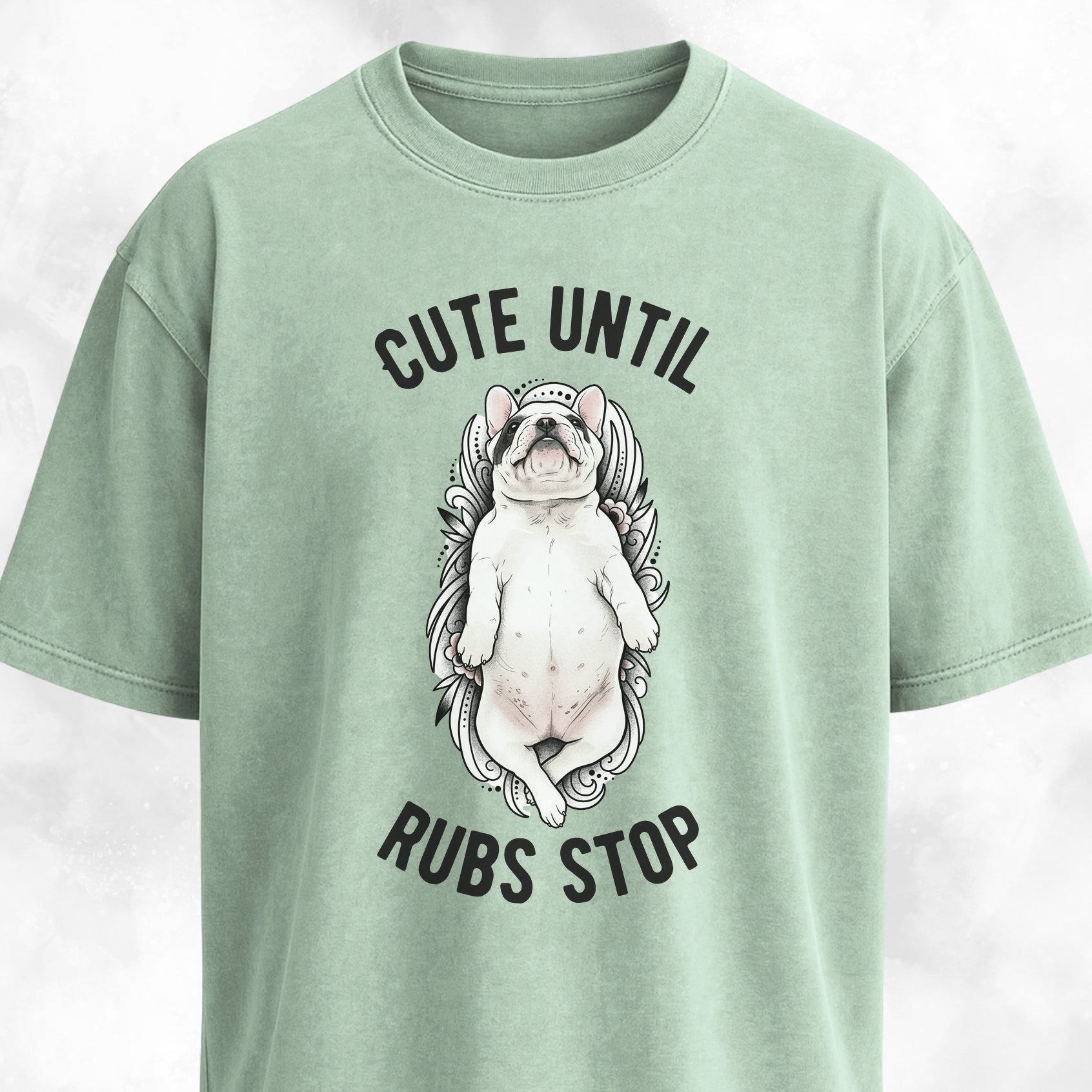 Cute Until Rubs Stop French Bulldog T-Shirt