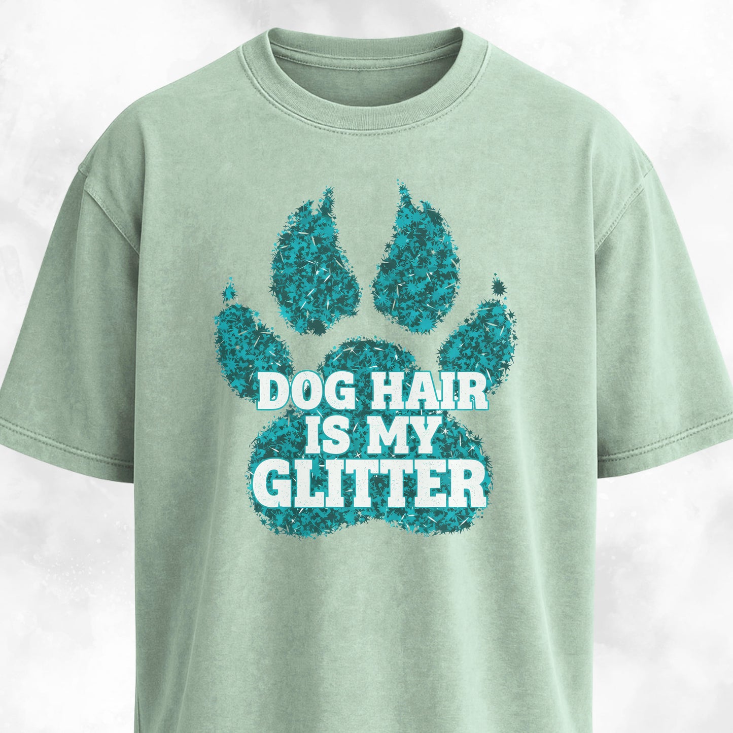 Dog Hair Is My Glitter T-Shirt