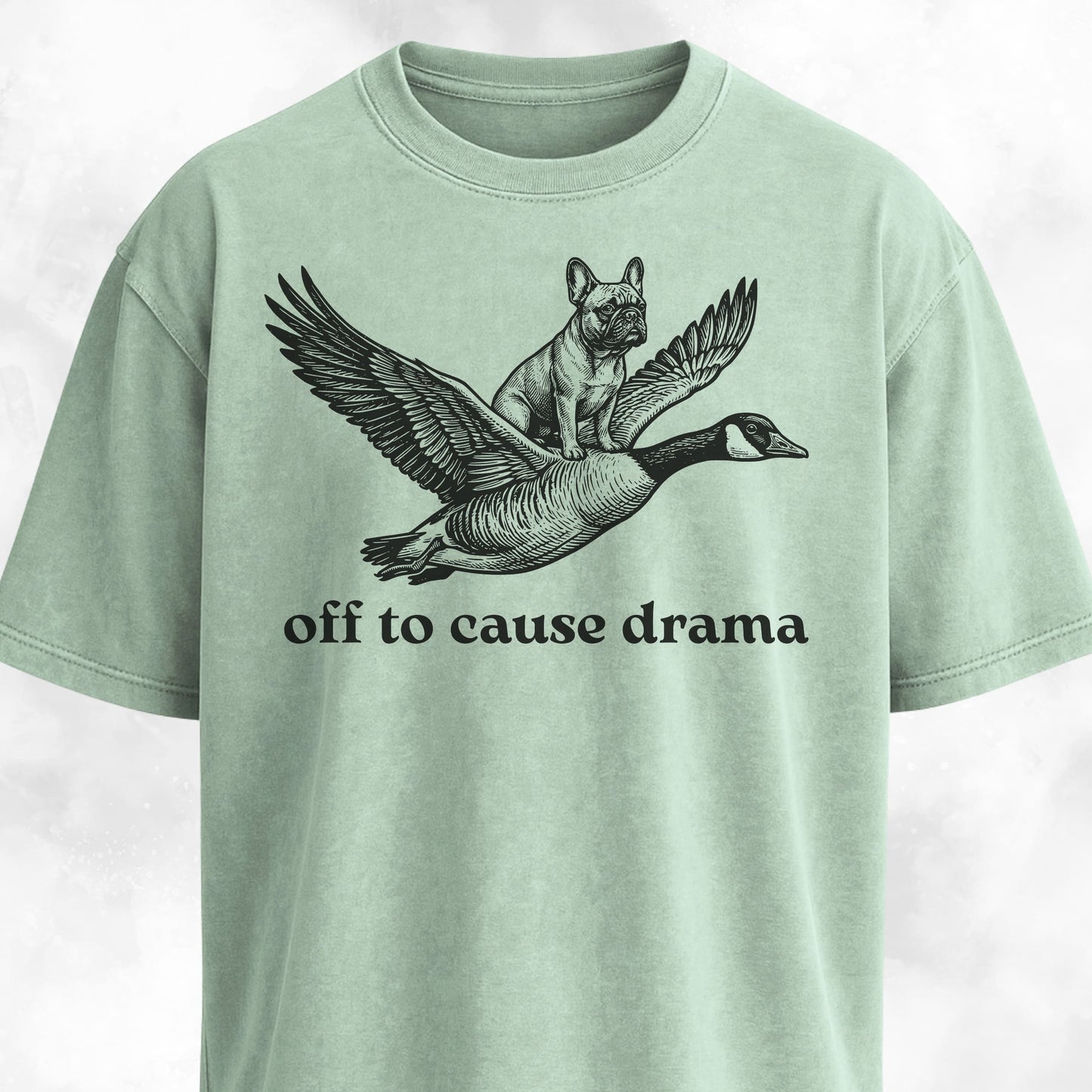 Off To Cause Drama Frenchie T-Shirt