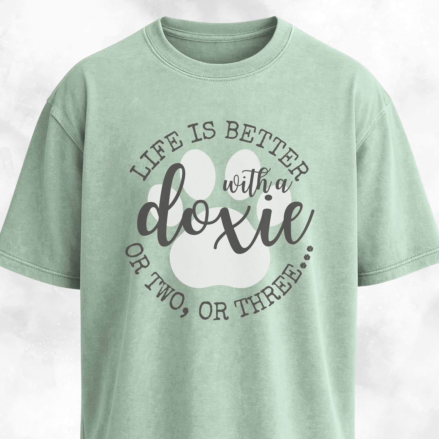 Life Is Better With A Doxie T-Shirt