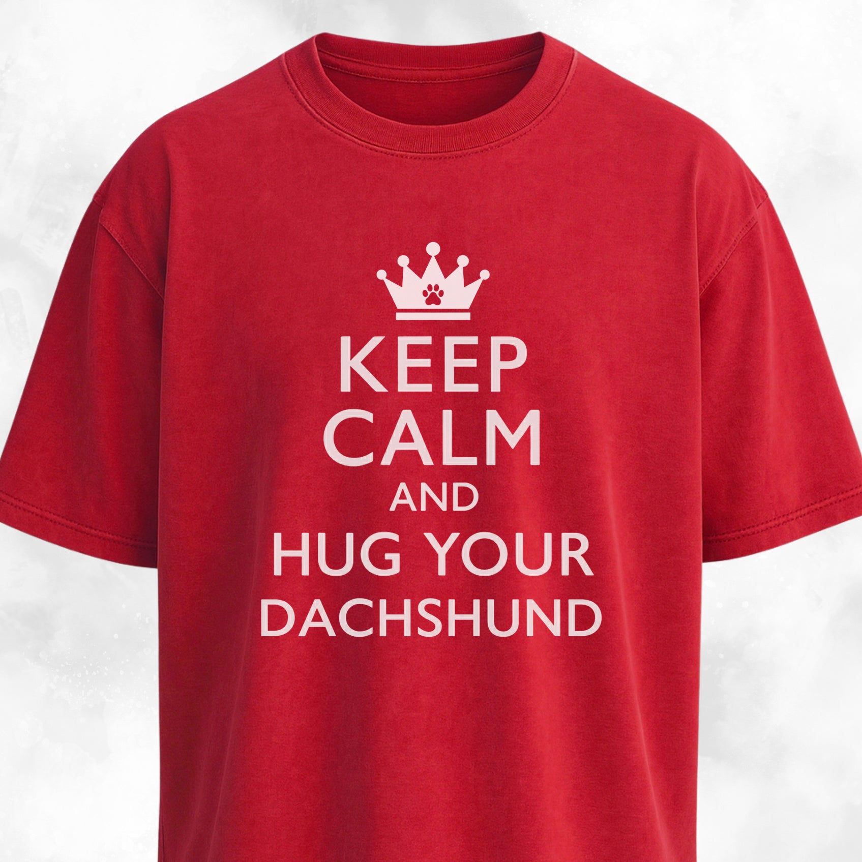 Keep Calm And Hug Your Dachshund T-Shirt