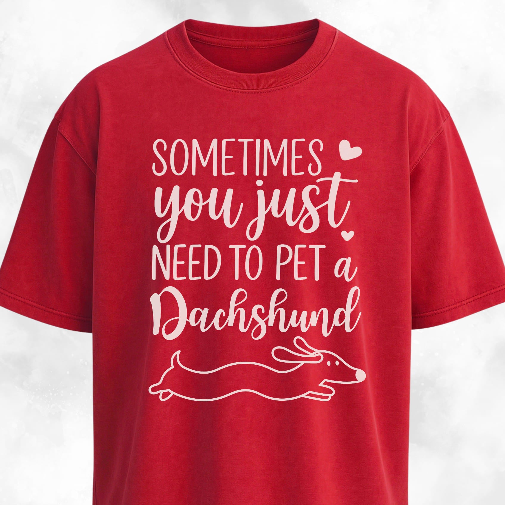 Sometimes You Just Need To Pet A Dachshund T-Shirt