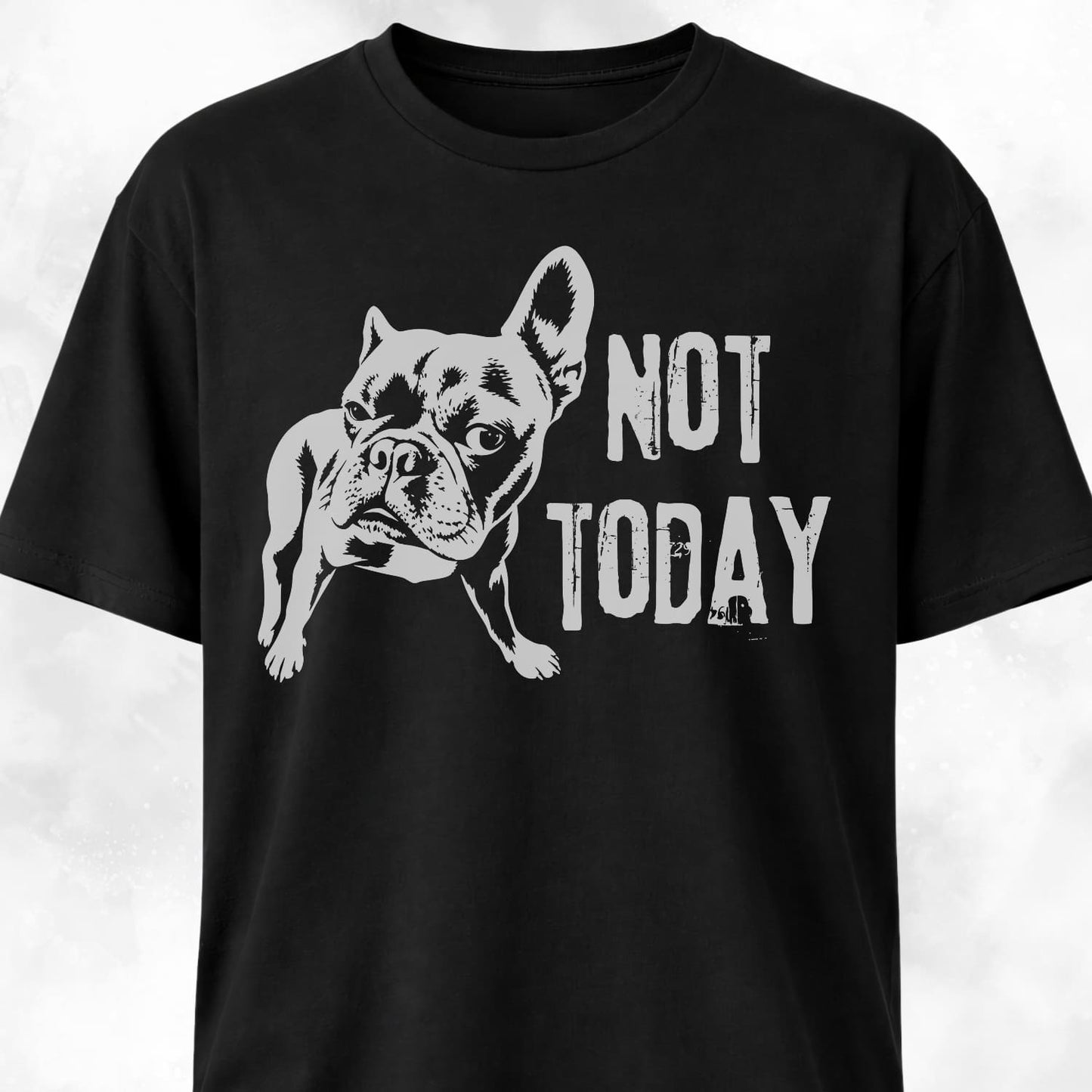 Not Today French Bulldog T-Shirt